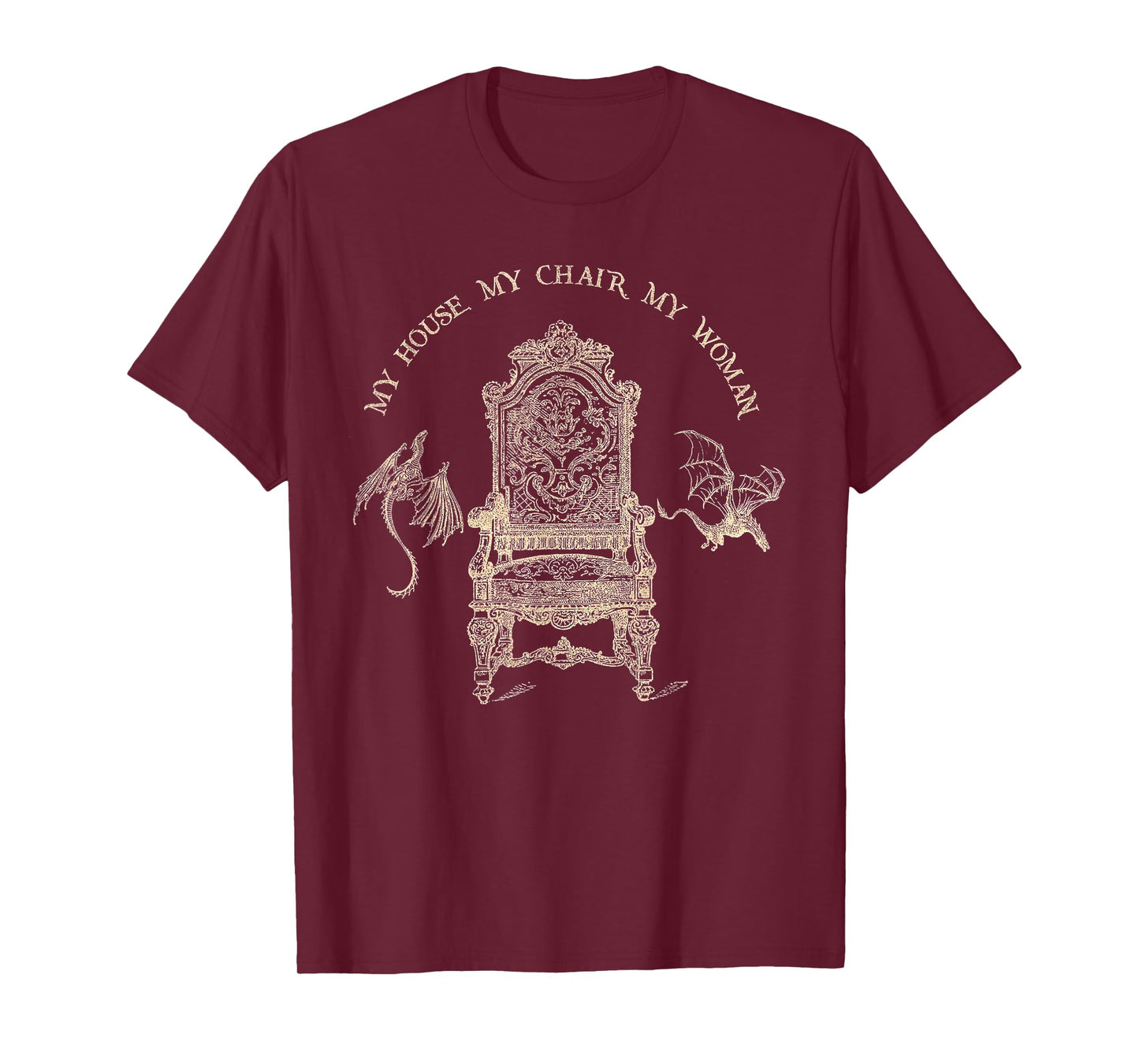 My House My Chair My Woman T-Shirt
