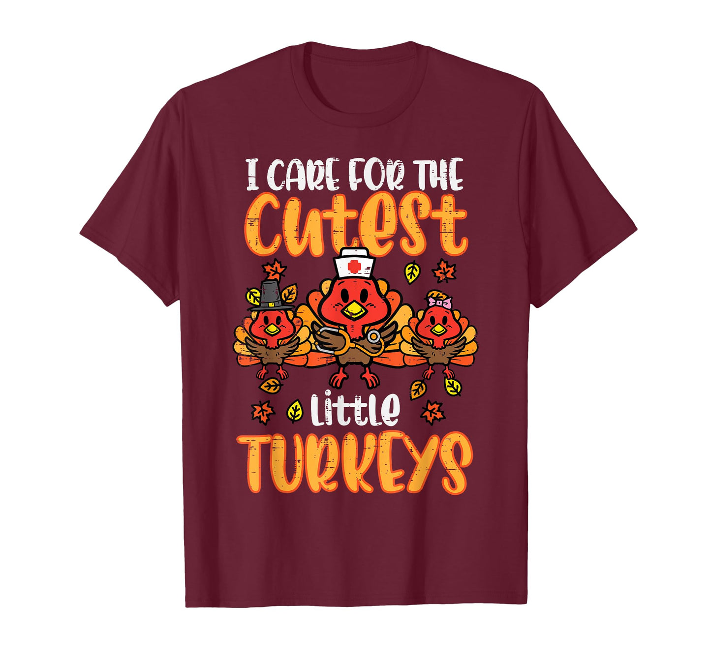 Care For Little Turkeys Nurse Fall Thanksgiving Scrub Top T-Shirt