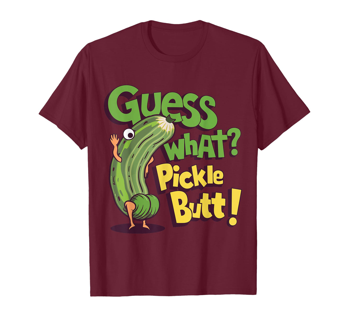 Guess What? Pickle Butt! Funny Cucumber Meme Pickle Joke T-Shirt