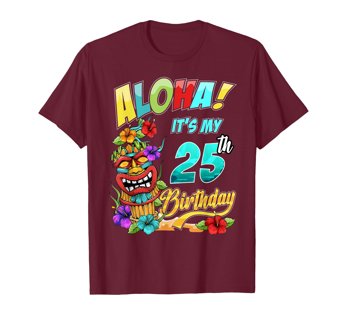 25th Birthday Aloha Hawaii Hawaiian Tiki Luau Party T-Shirt