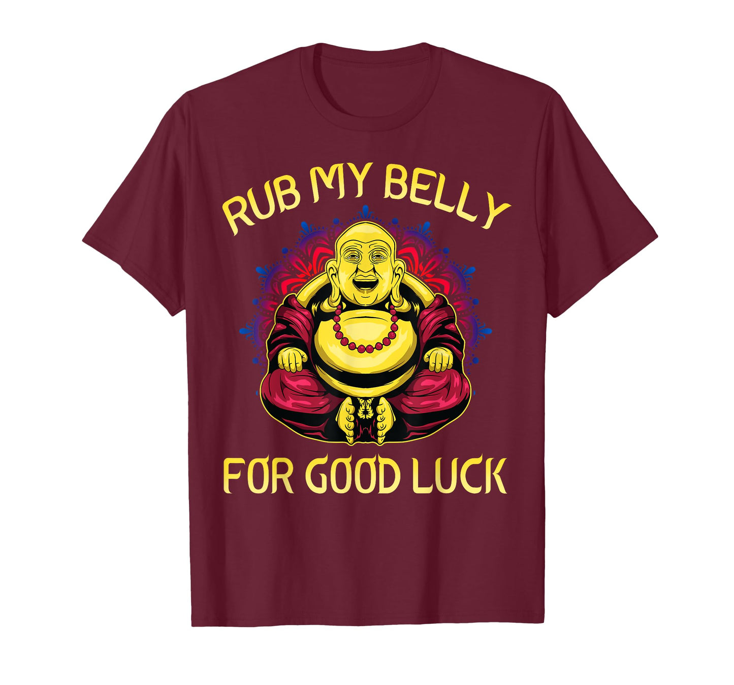Rub My Belly For Good Luck Buddha Funny Colorful T-Shirt