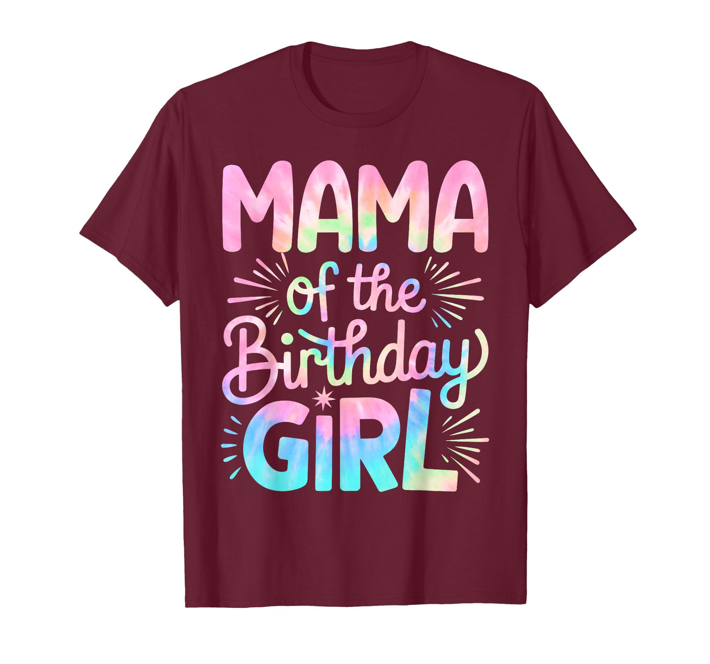 Mama of The Birthday Girl Tie Dye Colorful Mom Bday Girl T-Shirt