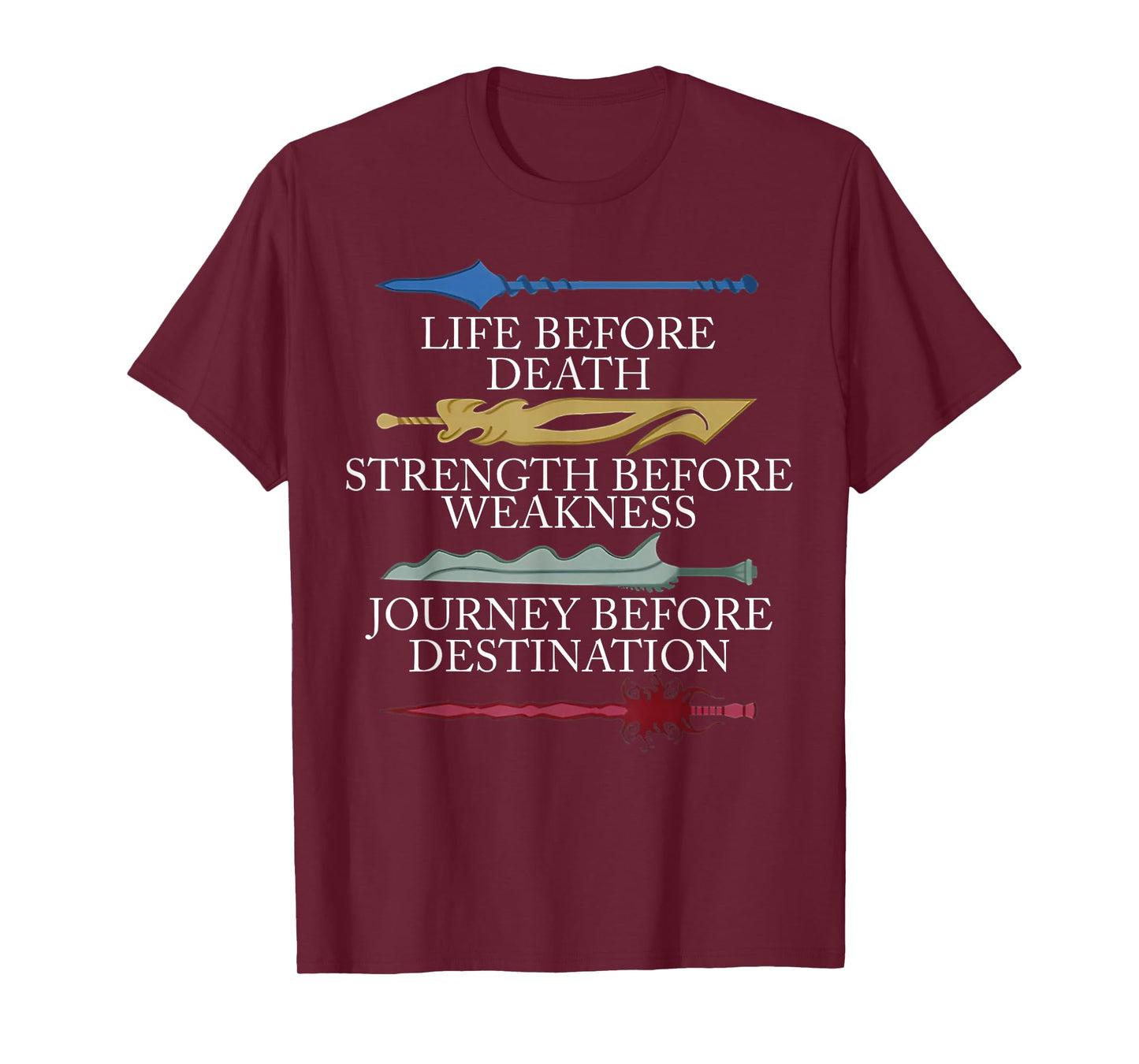 Life Before Death Strength Before Weakness Journey T-Shirt