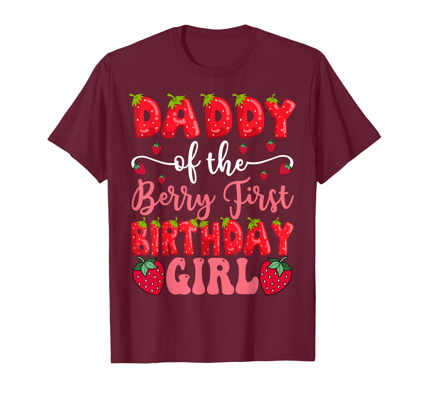 Daddy Of The Berry First Birthday Girl Strawberry Lover T-Shirt