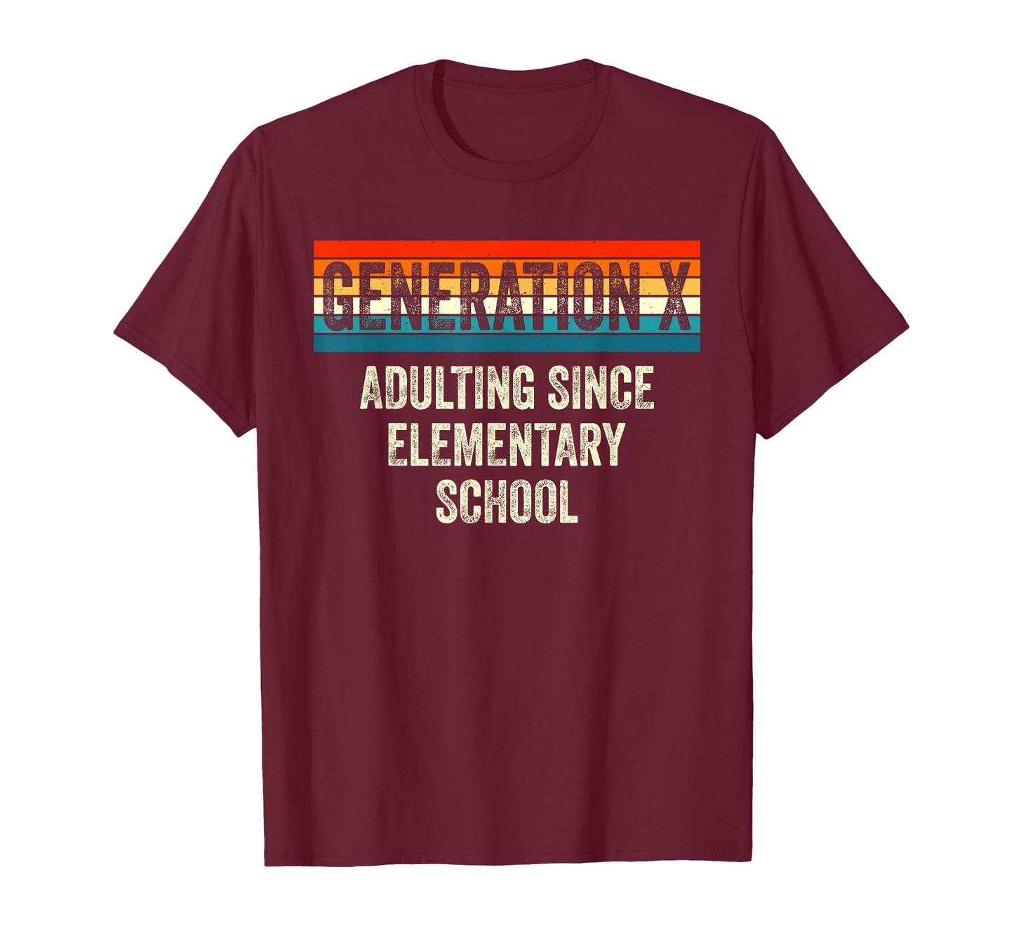 Gen X Adulting Since Elementary School Generation X Gen X T-Shirt