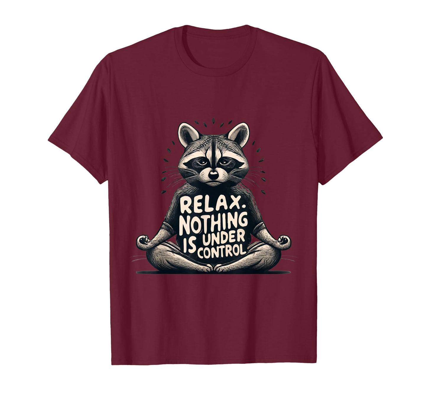 Relax, Nothing Is Under Control Funny Raccoon Yoga Design T-Shirt