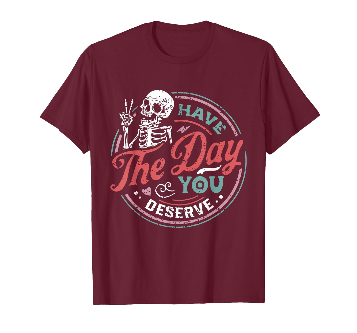 Retro Skeleton Have The Day You Deserve Peace Sign Valentine T-Shirt
