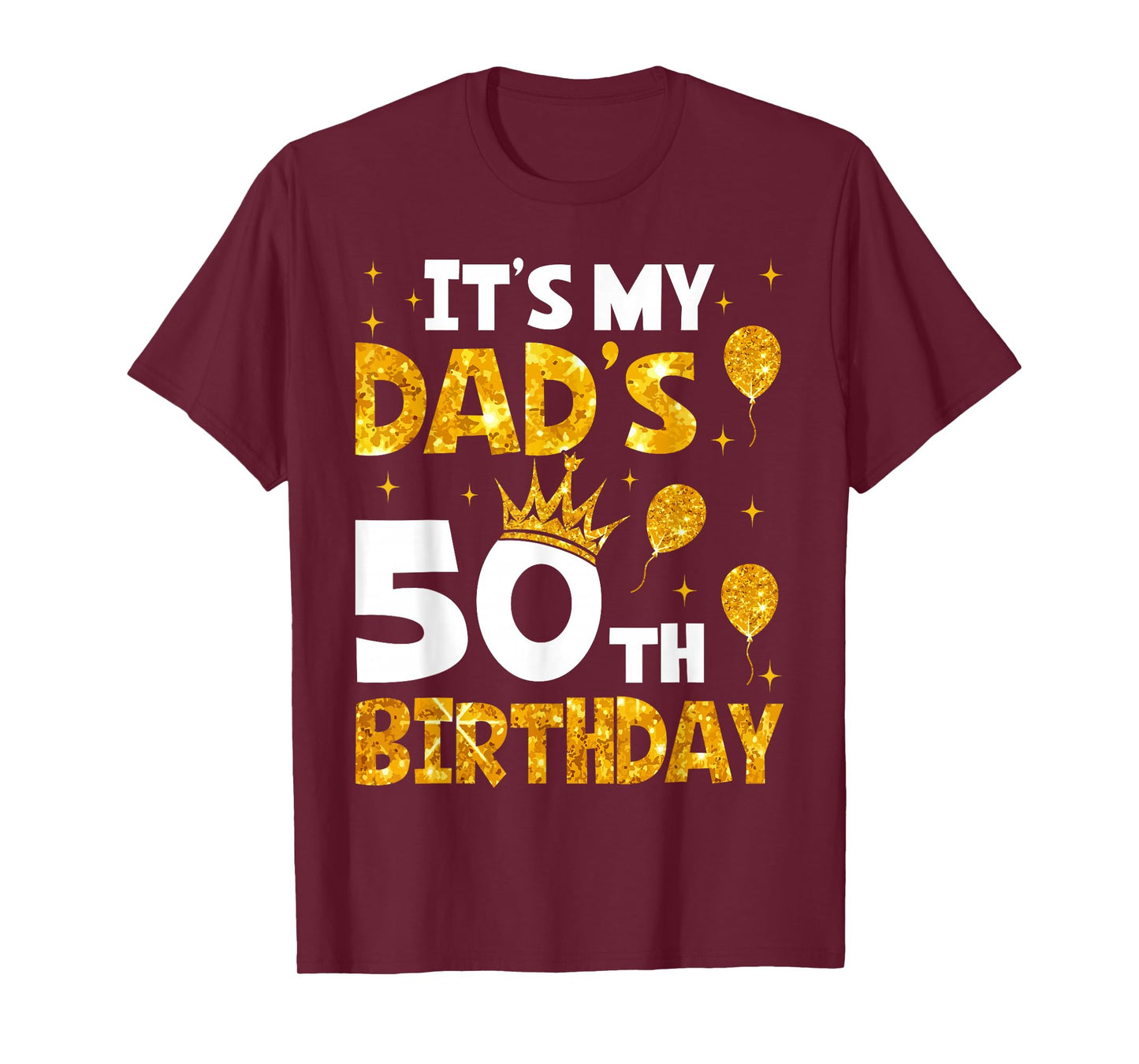 It's My Dad's 50th Birthday 50 Years Old Funny T-Shirt