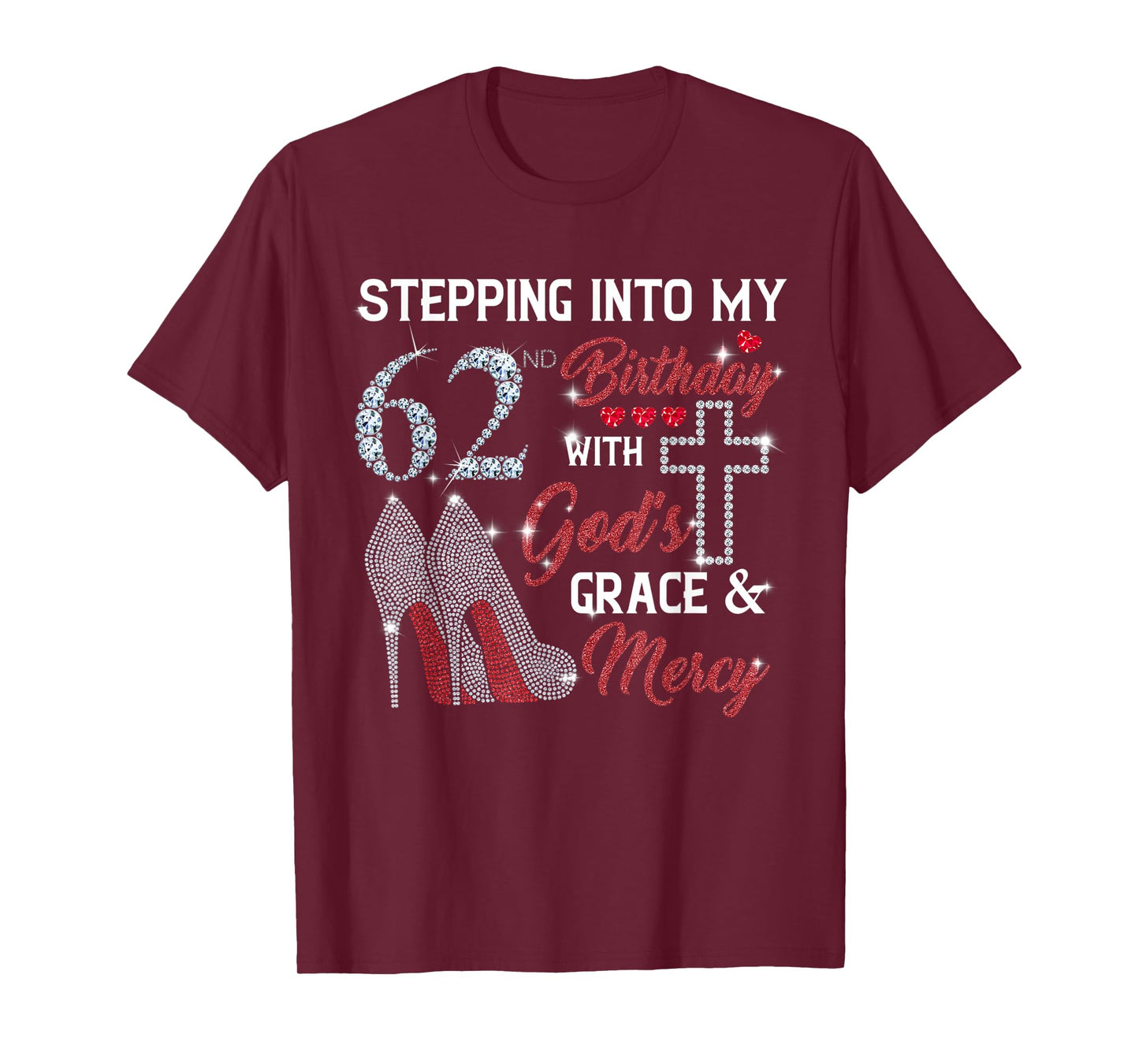 Stepping Into My 62nd Birthday with GOD's Grace & Mercy T-Shirt