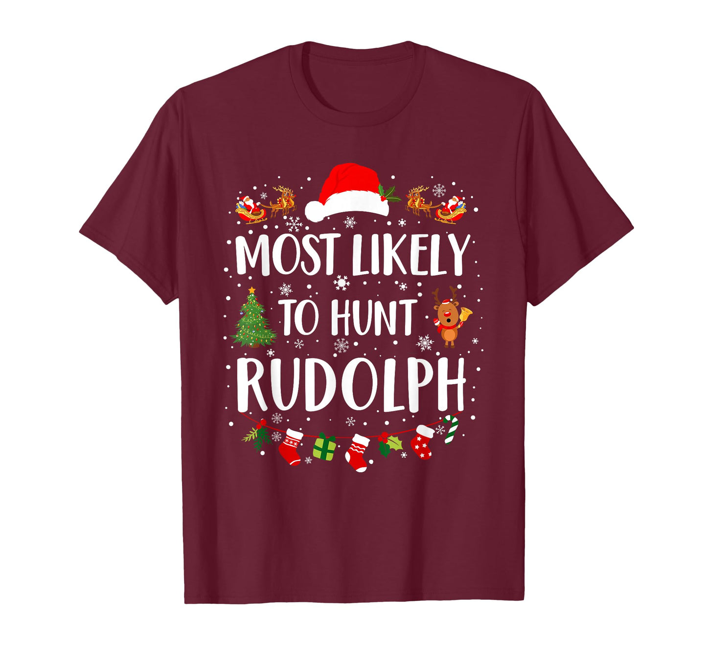 Most Likely To Hunt Rudolph Matching Funny Christmas T-Shirt