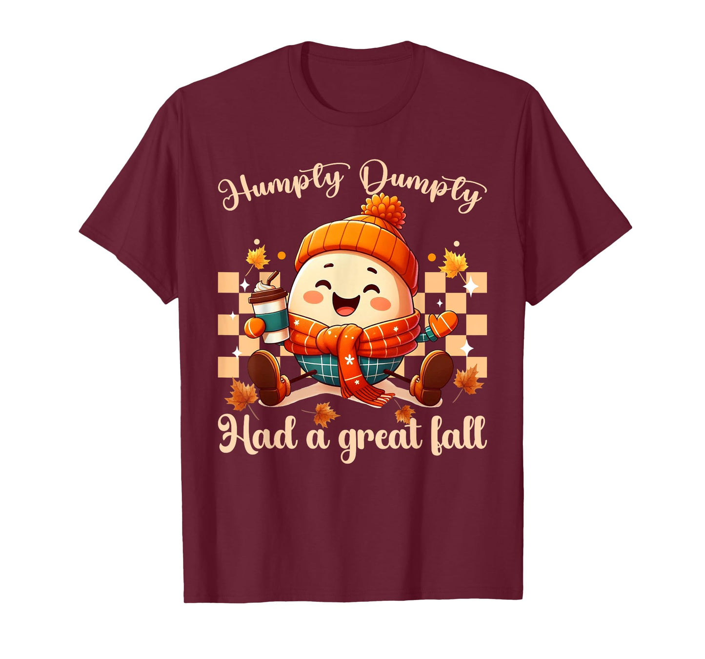 Funny Humpty Dumpty Had A Great Fall autumn men, women T-Shirt