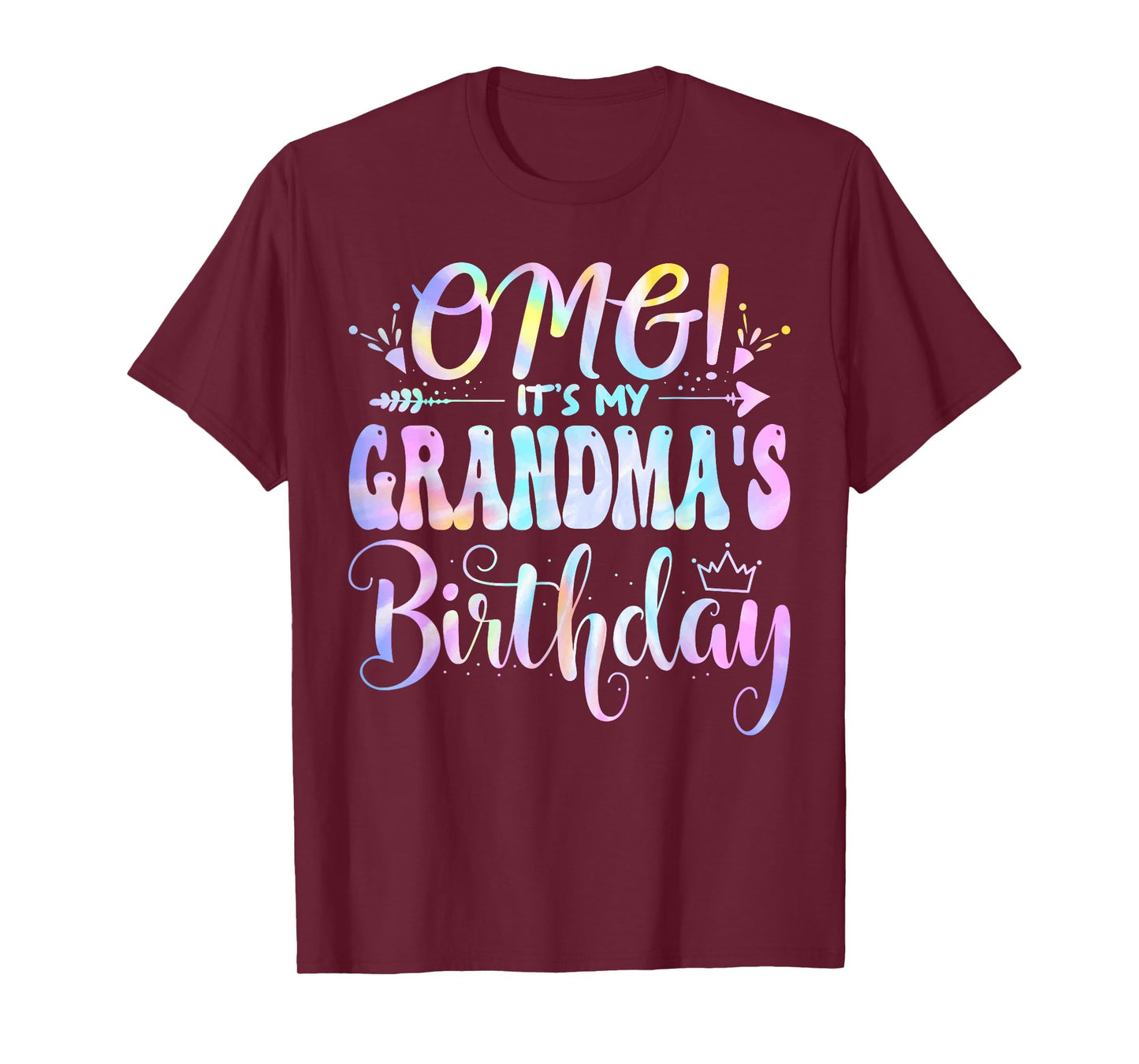 OMG It's My Grandma's Birthday Happy BDay Mother Tie Dye T-Shirt