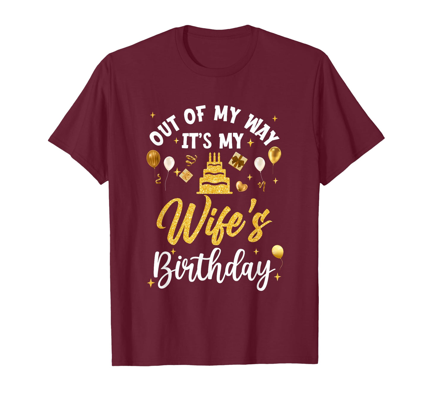 Out Of My Way It's My Wife Birthday Party Matching T-Shirt