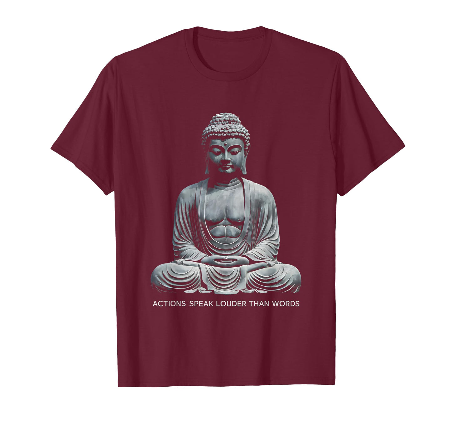 Buddha Statue - Actions Speak Louder Than Words - Meditation T-Shirt