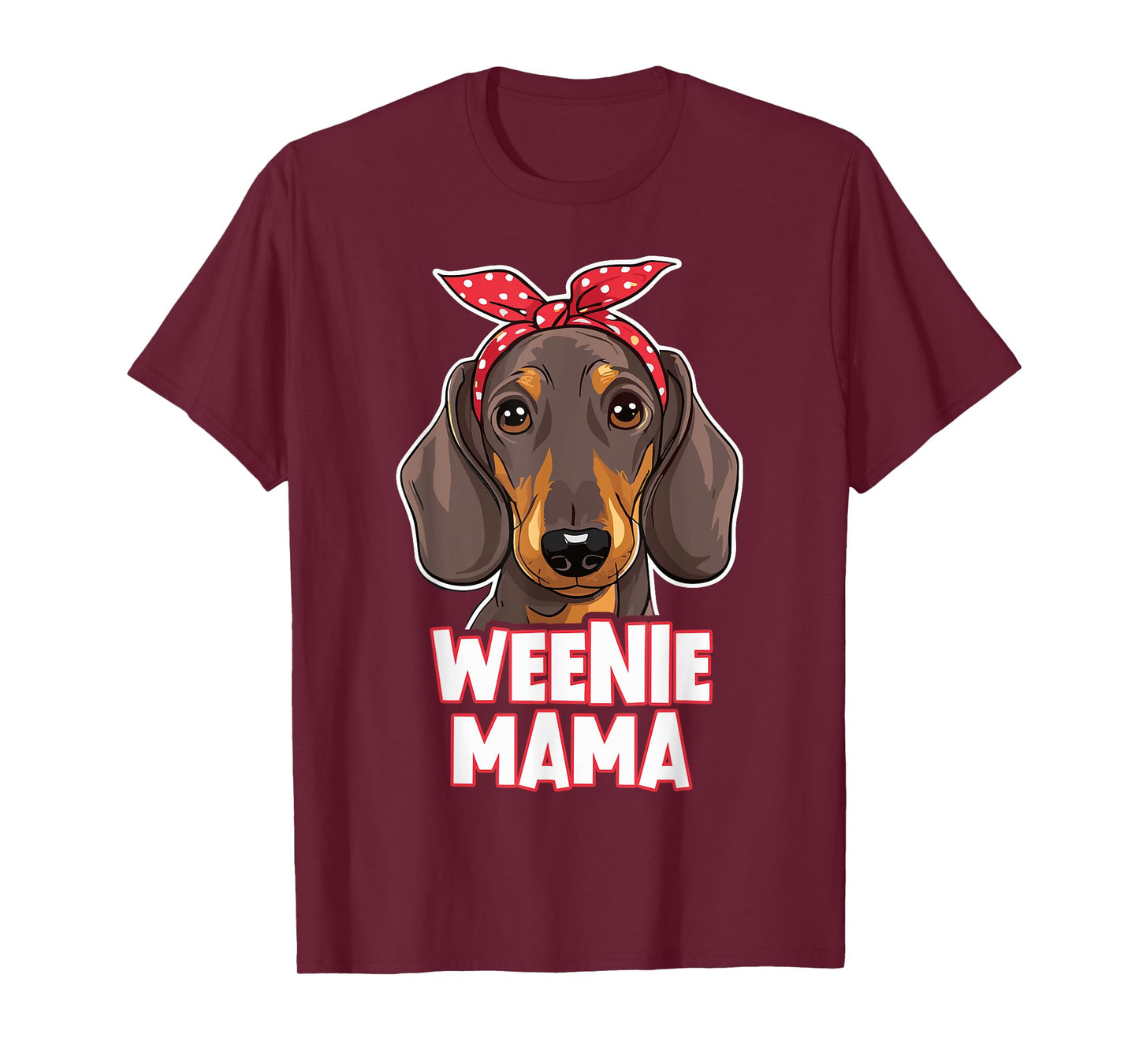 Weenie Mama Funny Dachshund Lover Weiner Dog T-Shirt