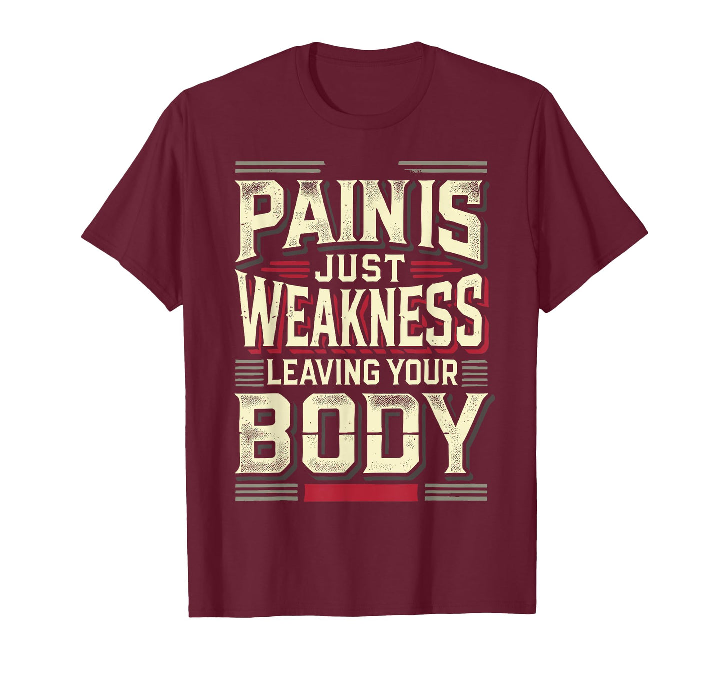 Pain Is Just Weakness Leaving Your Body Gym Coaches T-Shirt