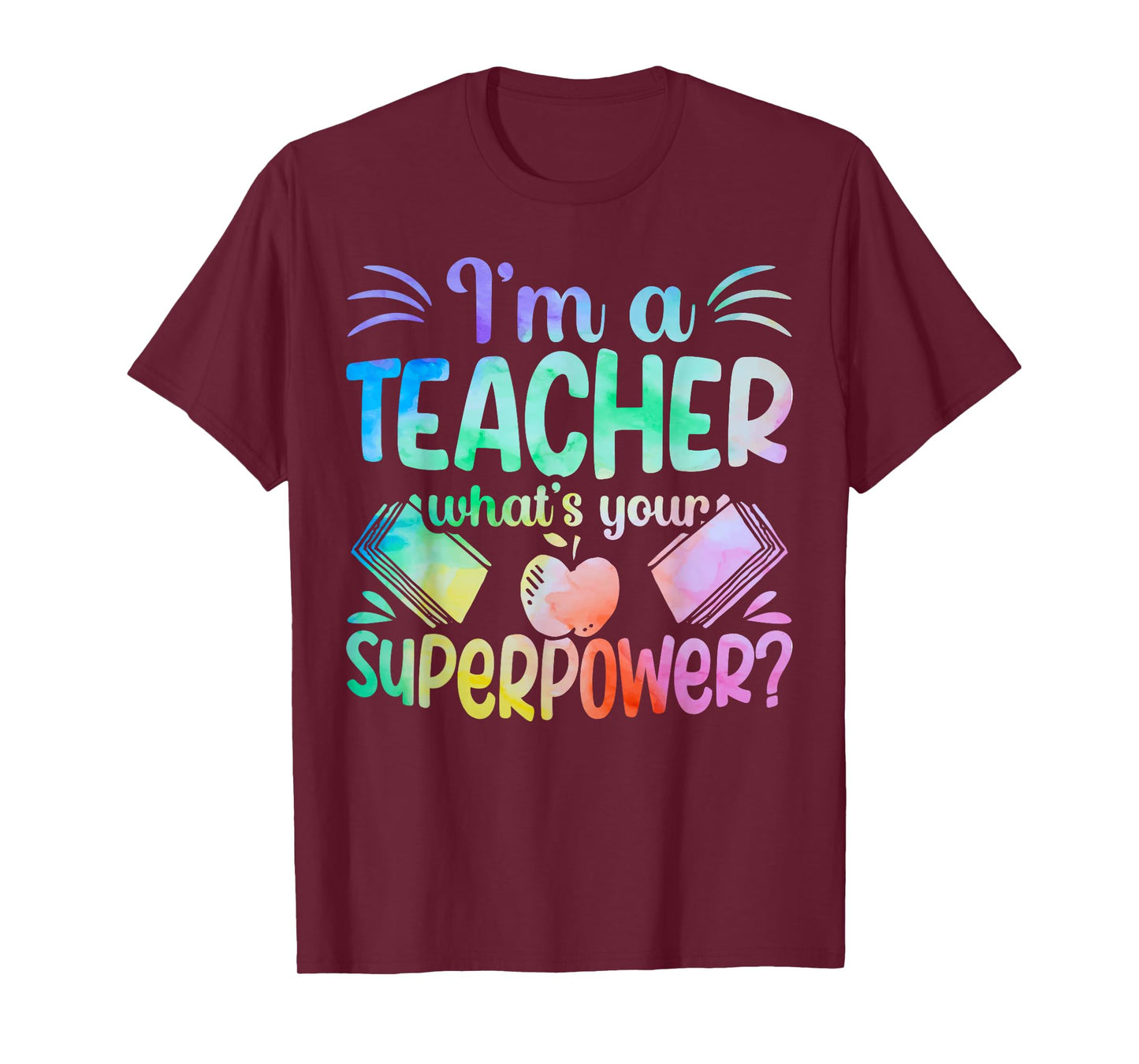 Im A Teacher Whats Your Superpower Teaching Professional Men Women T-Shirt