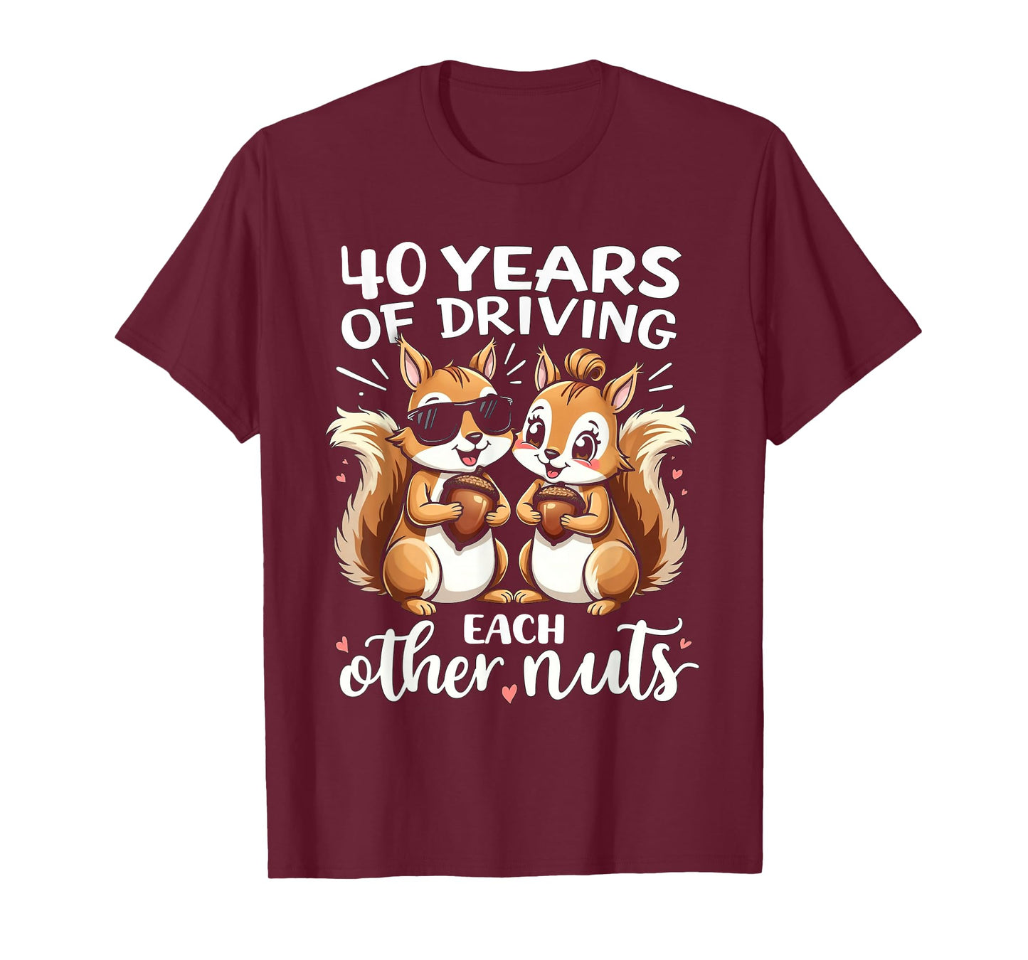 40 Years Of Driving Each Other Nuts Funny Couple Anniversary T-Shirt
