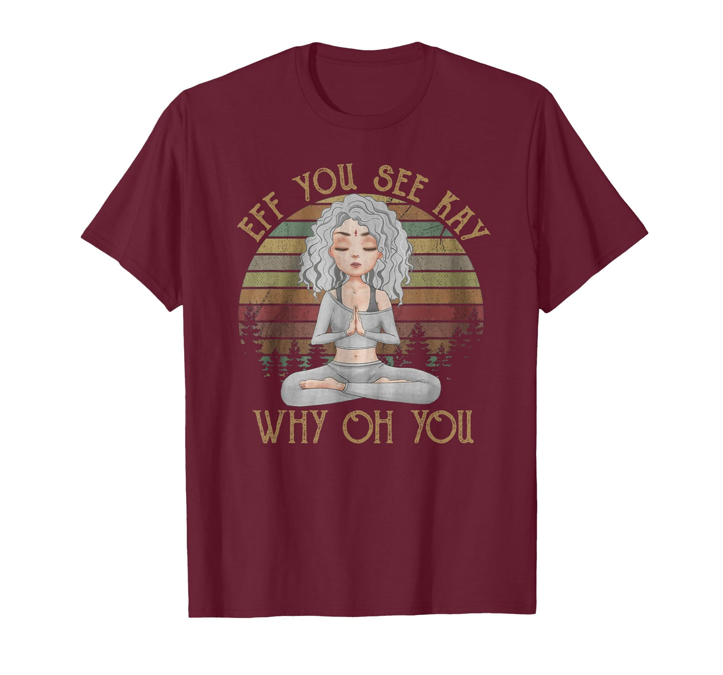 Vintage EFF You See Kay Why Oh You Girl Yoga lover T-Shirt