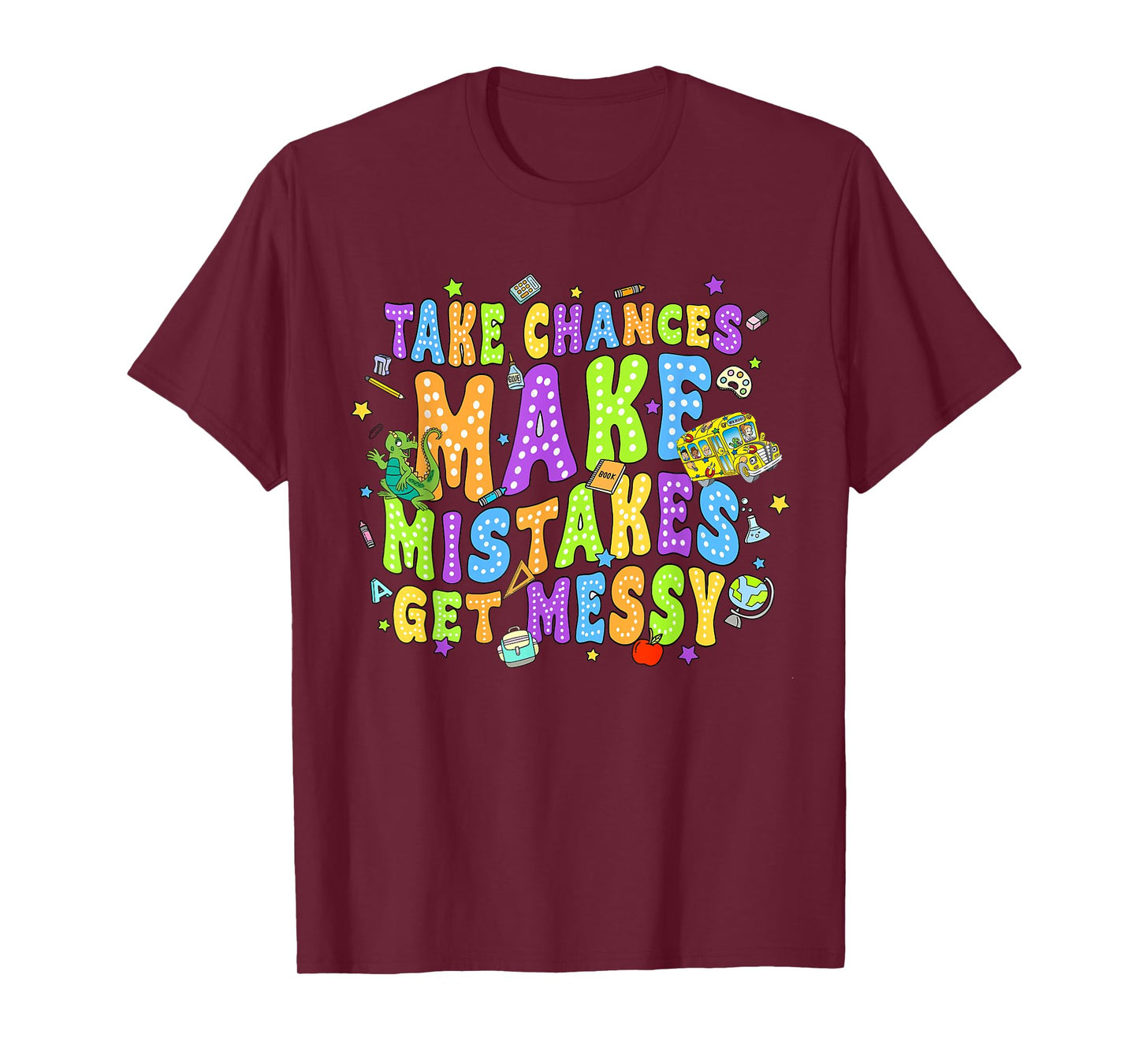Magic Schoolbus Take chances make mistakes get messy T-Shirt