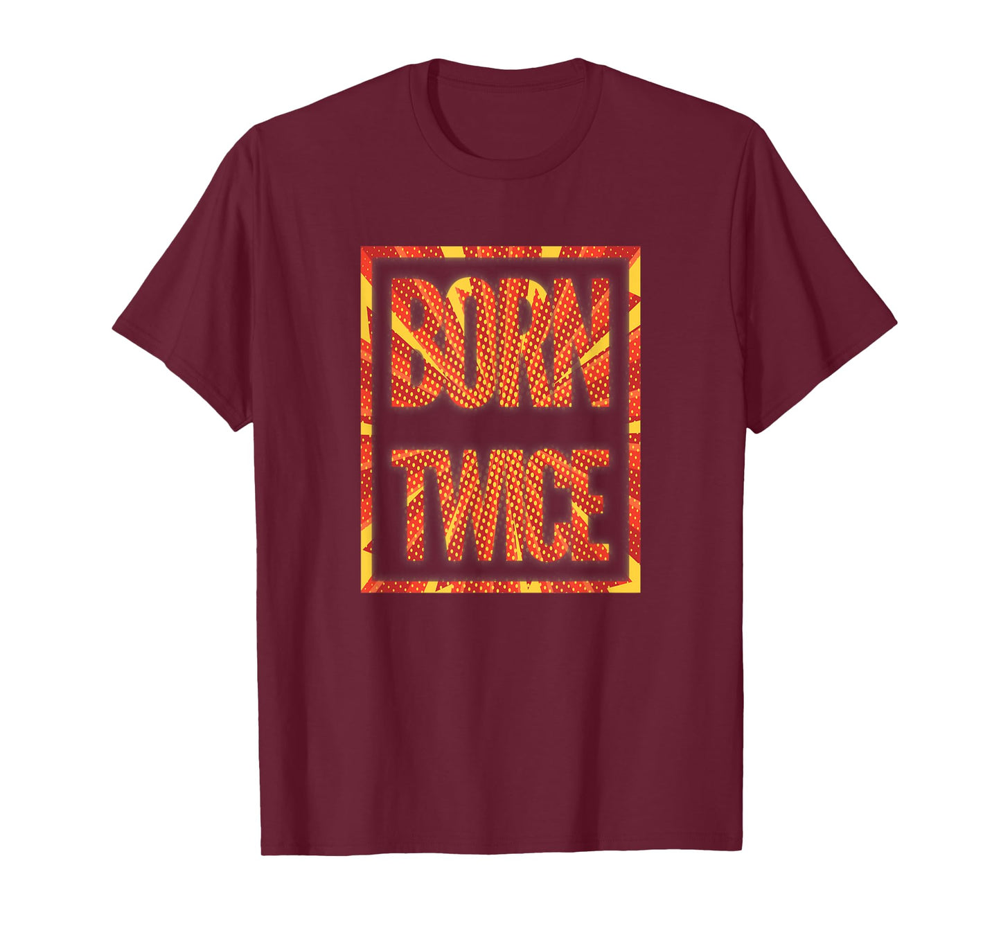 Born Twice Tee Shirt