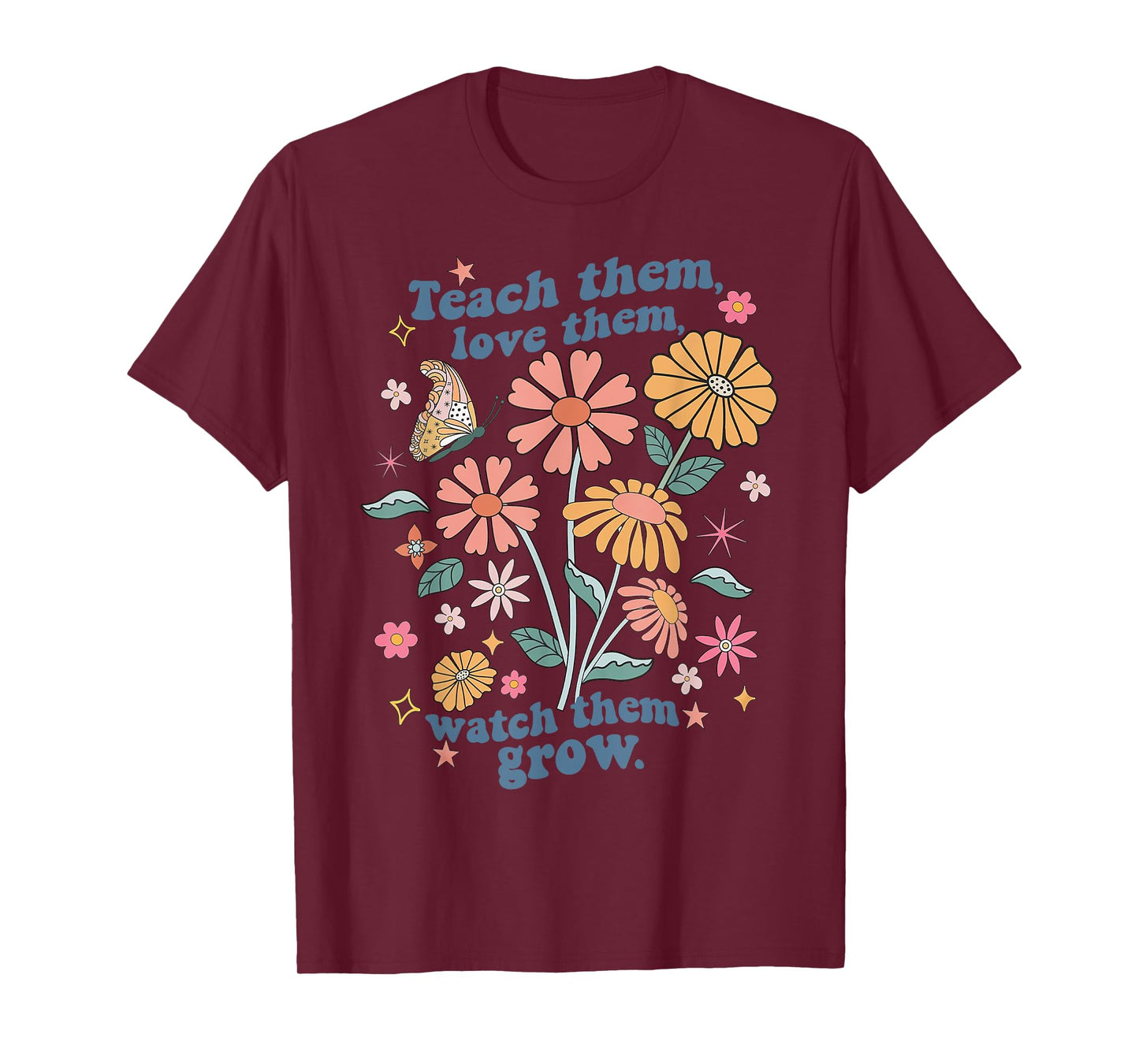 Teach Them Love Them Watch Them Grow Retro Teacher Floral Men Women T-Shirt