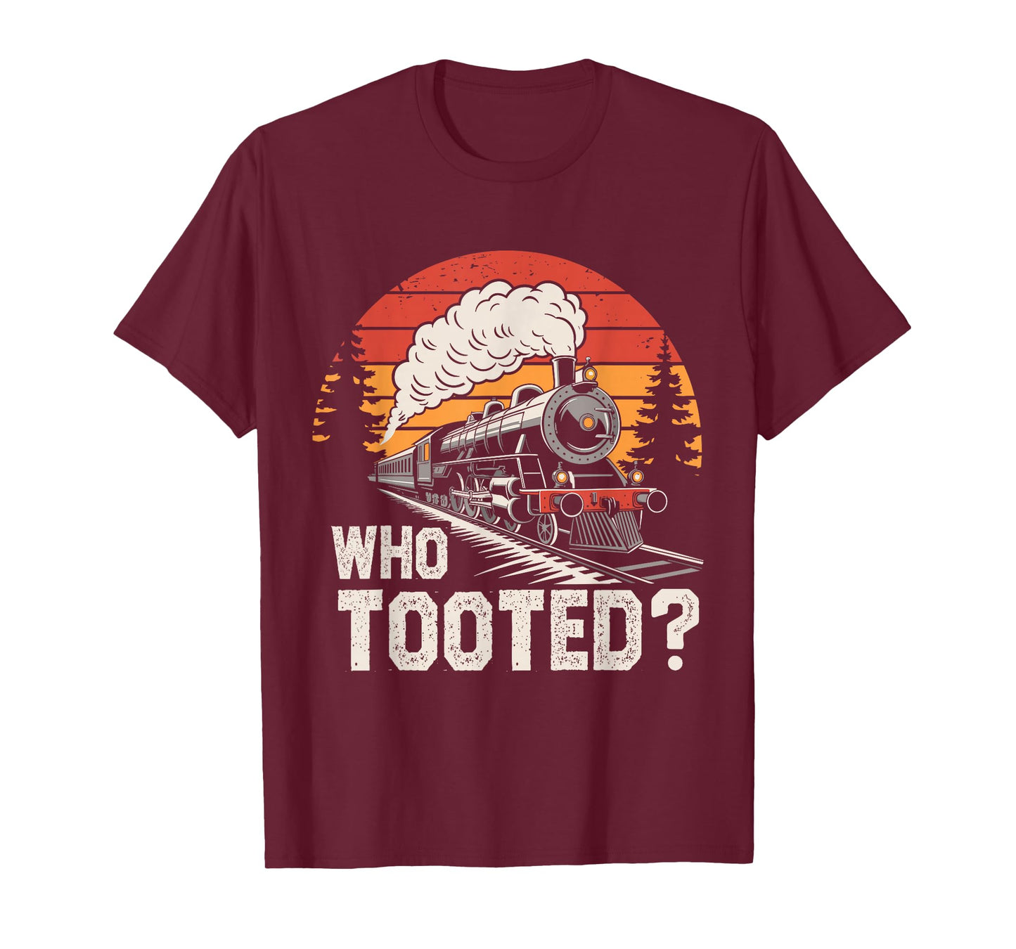 Who Tooted Train Lover Collector Railroad Boys Men Women kid T-Shirt