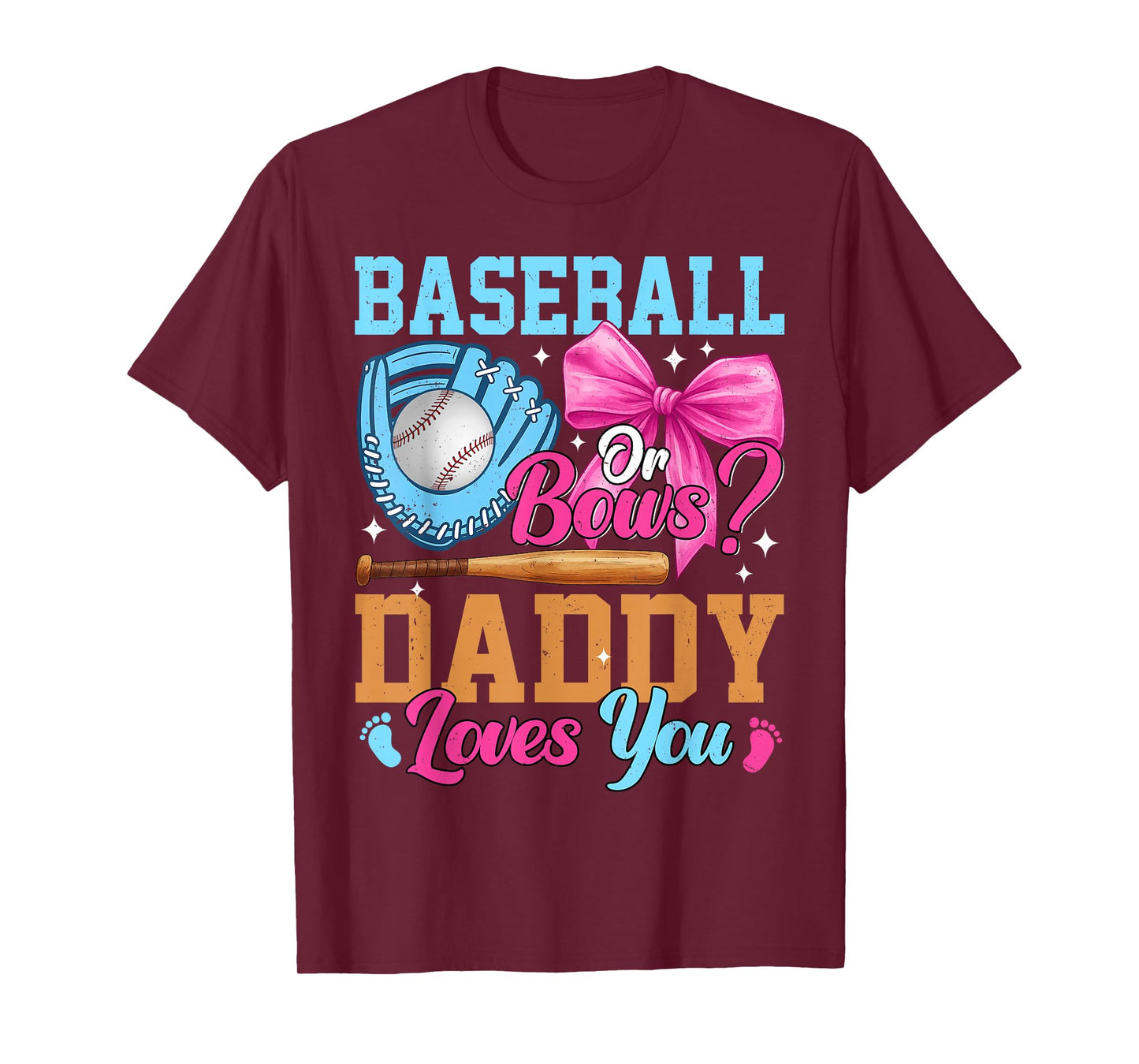 Baseball Or Bows Your Daddy Loves You Gender Reveal T-Shirt