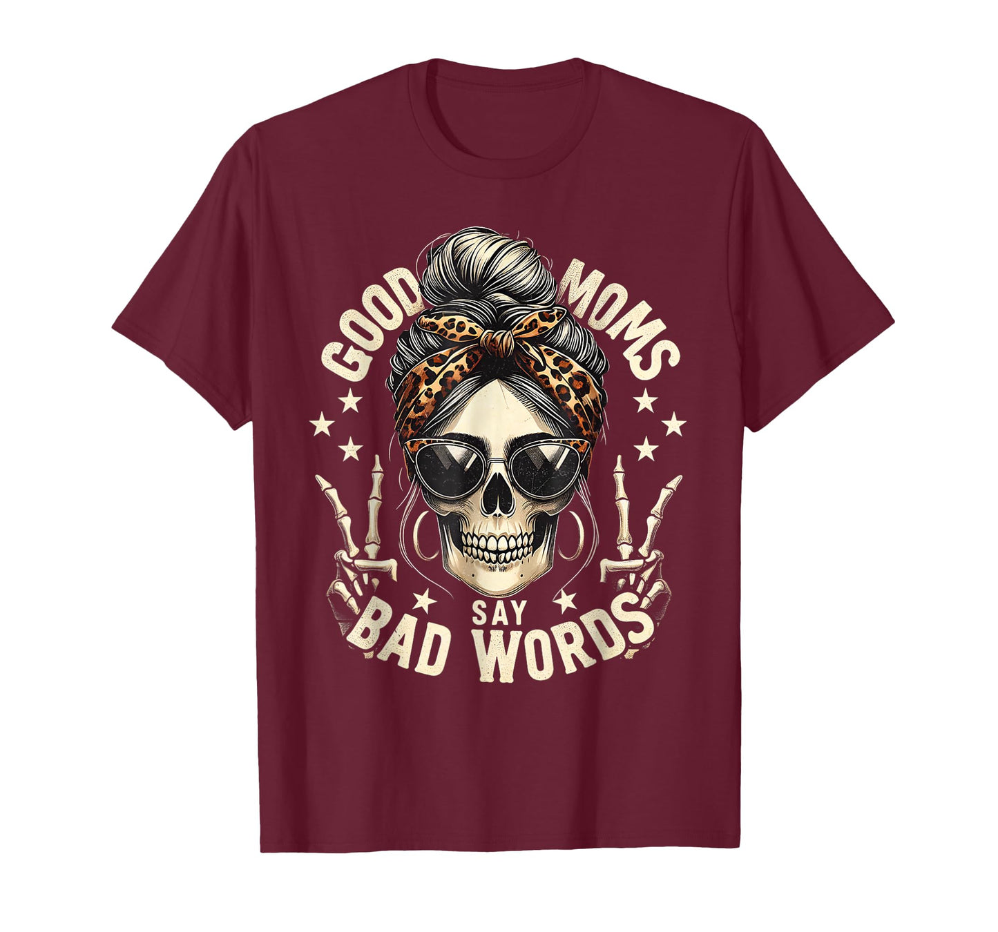 Good Moms Say Bad Words Funny Messy Bun Mom Skeleton Leopard T-Shirt