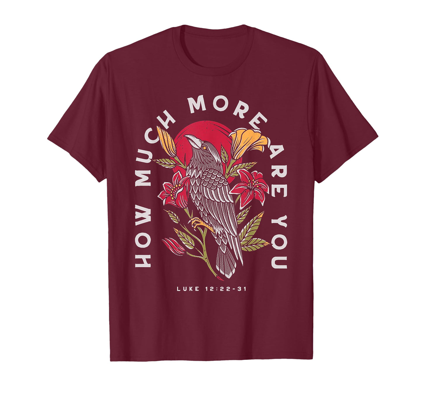 Ravens And Lilies How Much More Are You T-Shirt