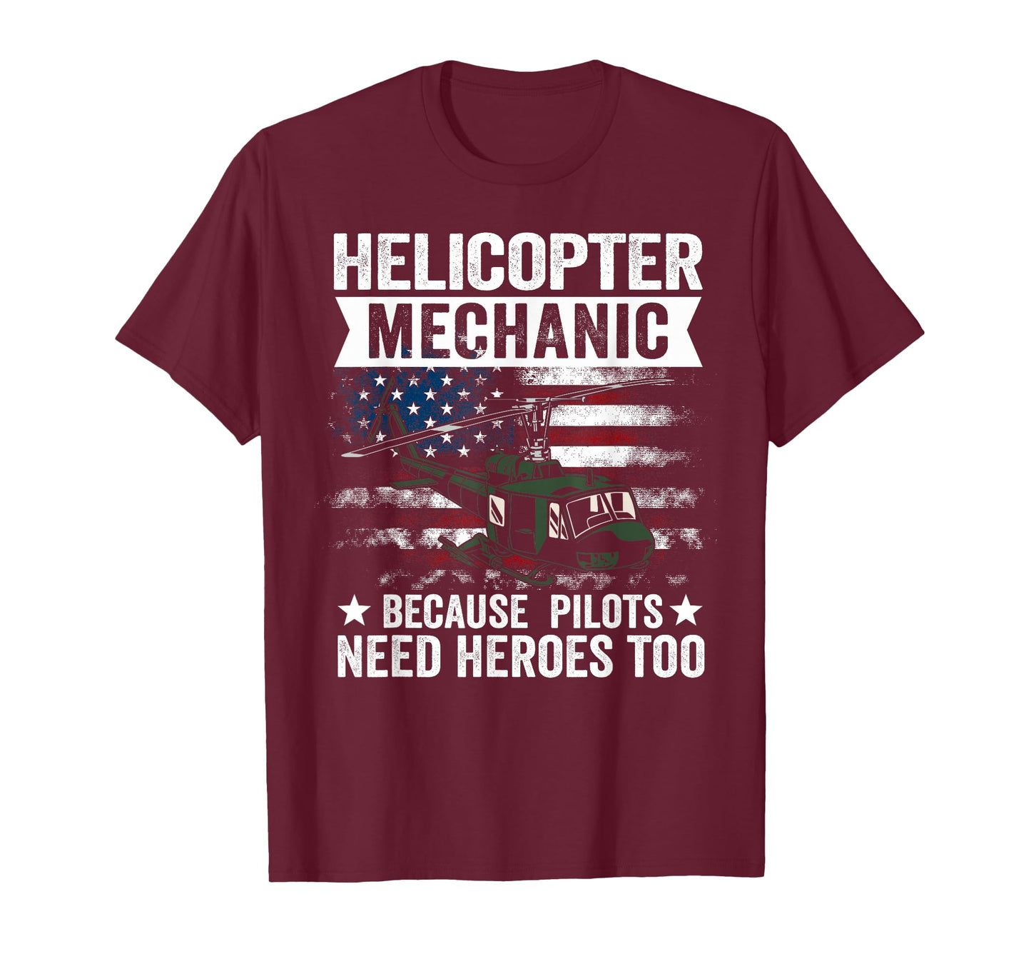 Helicopter Mechanic Because Pilots Need Heroes Too T-Shirt