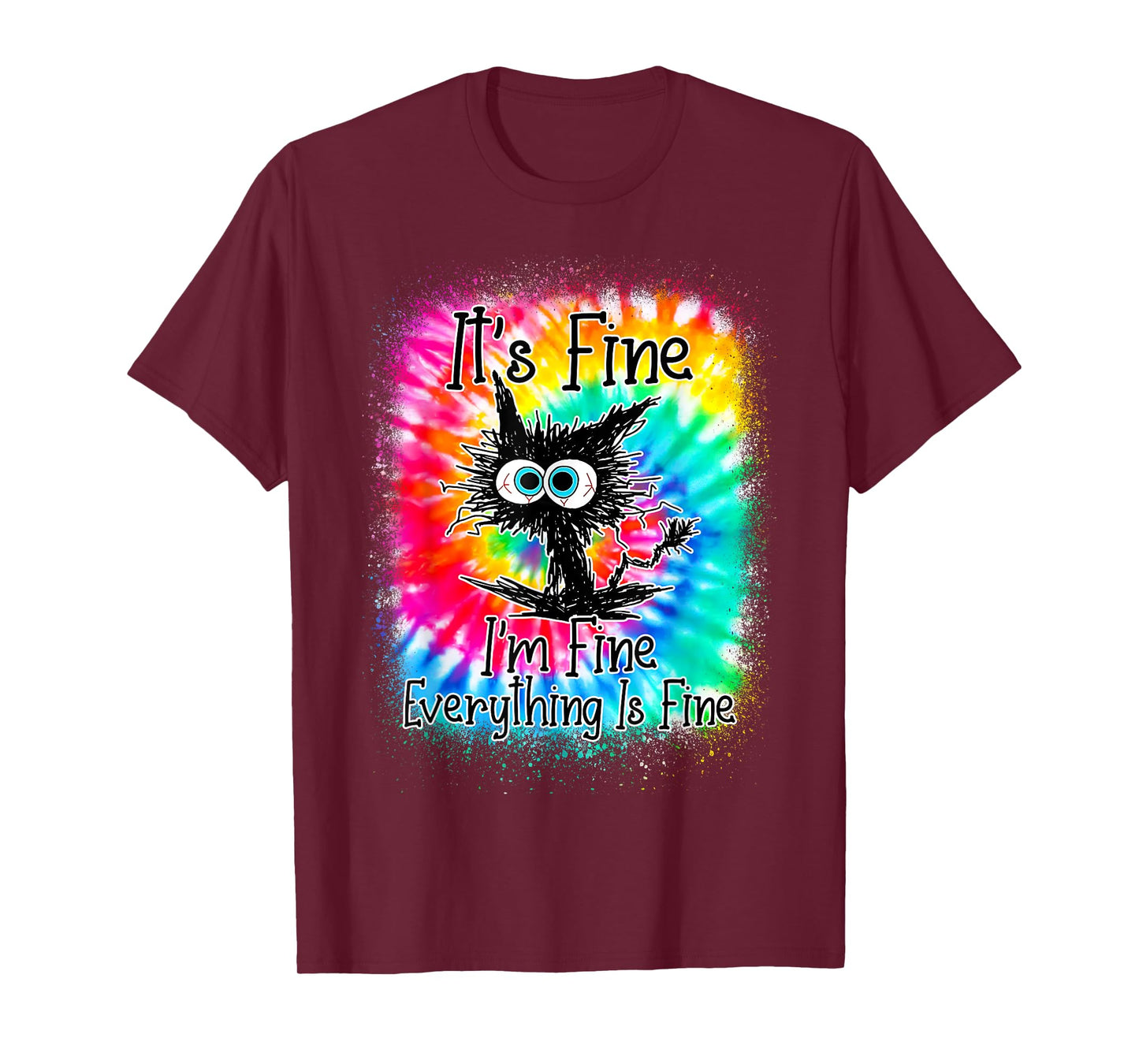 It's Fine I'm Fine Everything Is Fine Funny Cat Tie Dye T-Shirt for Men Women