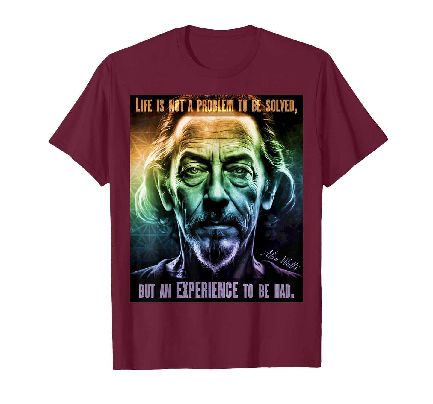 Alan Watts Quote Life Is Not A Problem To be Solved Saying T-Shirt
