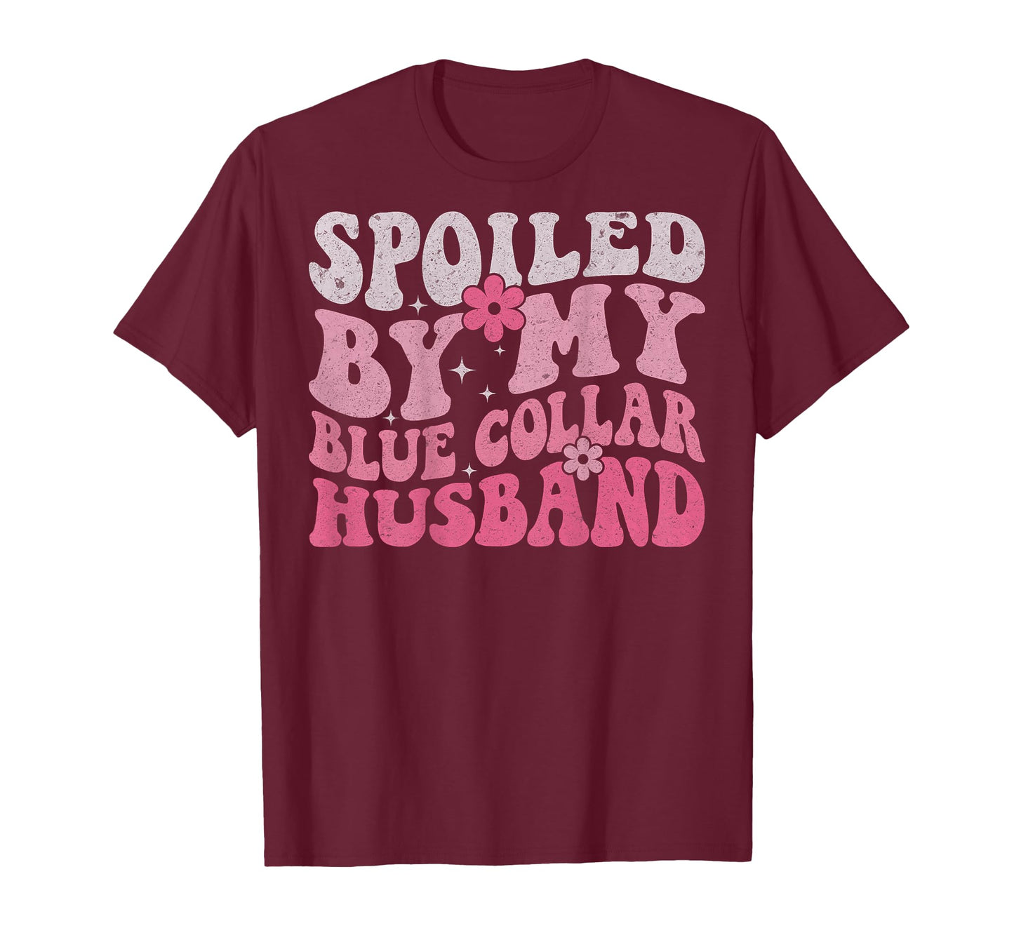 Spoiled By My Blue Collar Husband (On Back) Blue Collar Wife T-Shirt