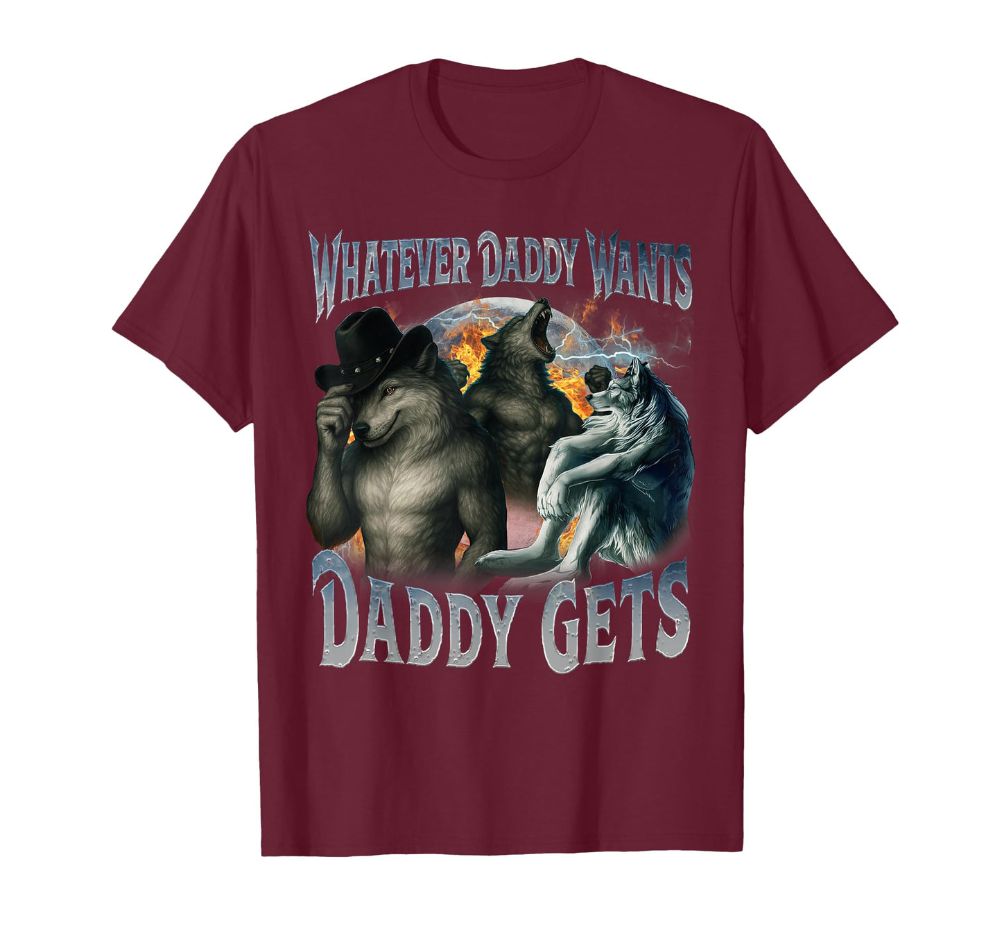 Whatever Daddy Wants Daddy Gets Funny Werewolf Meme Bootleg T-Shirt