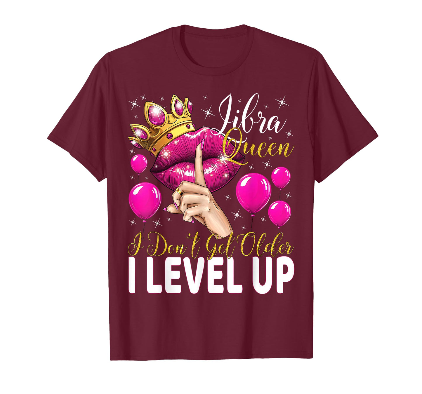 Libra Queen I Don't Get Older I Level Up Birthday Queen T-Shirt
