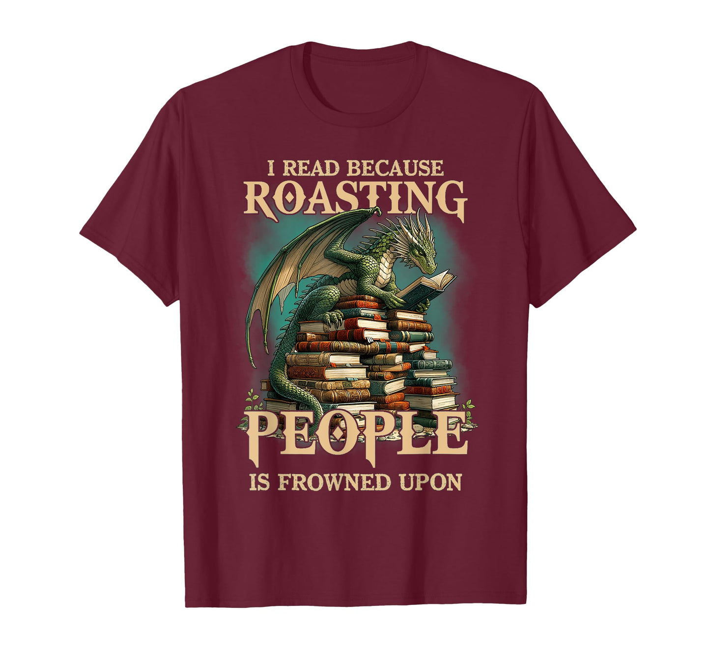 I Read Because Roasting People is Frowned Upon Dragon Book T-Shirt