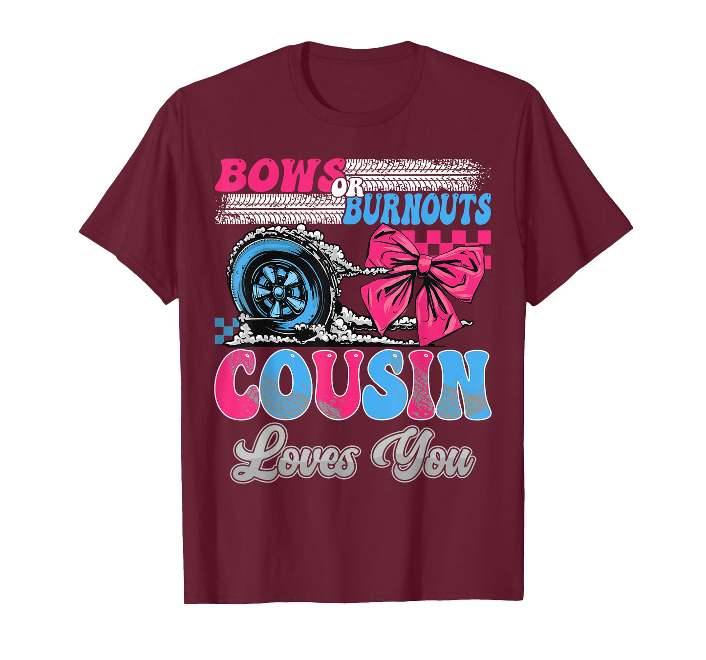 Burnouts or Bows Cousin Loves You Gender Reveal Party T-Shirt