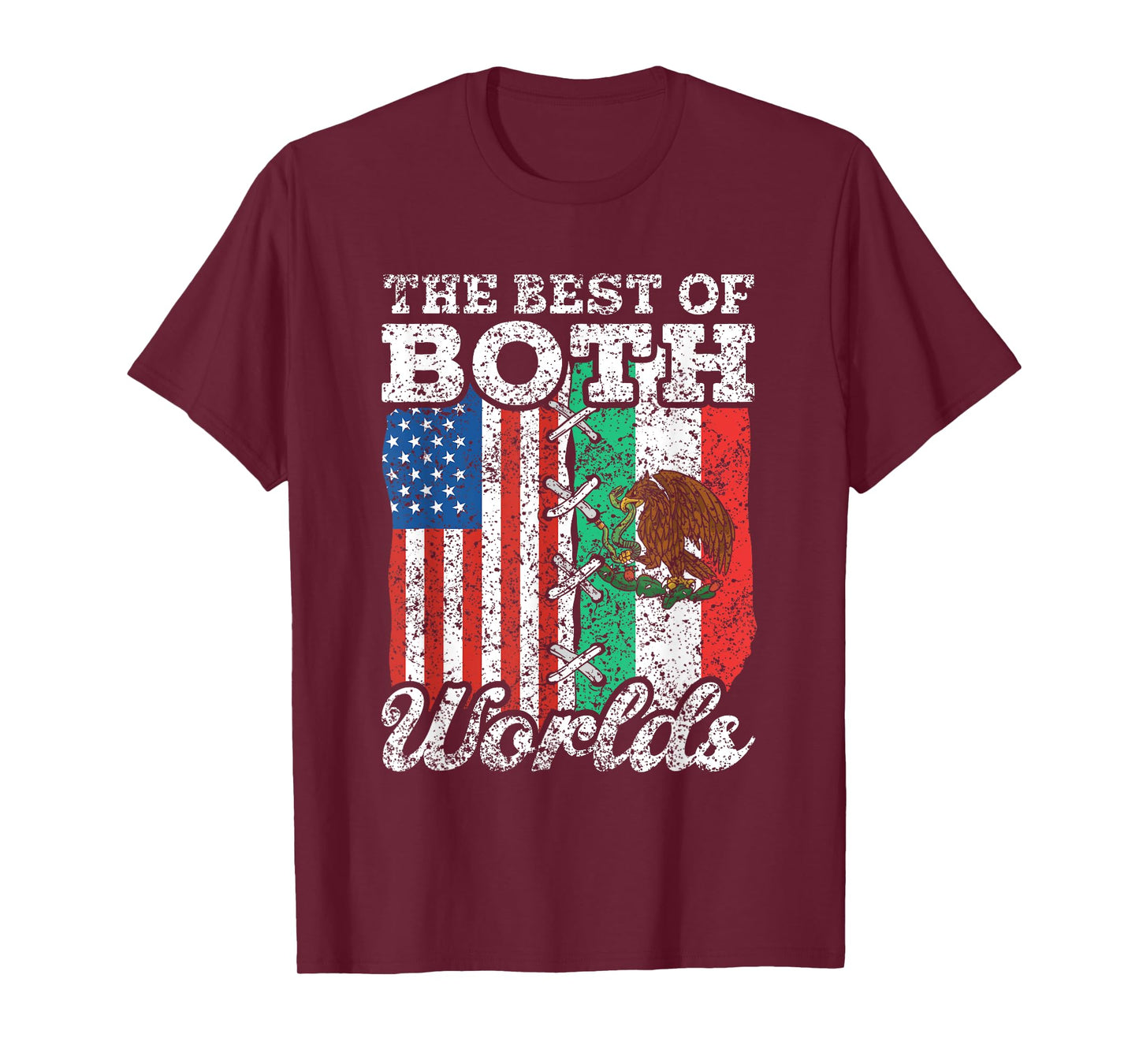 The Best Of Both Worlds Us Usa Mexico Mexican American T-Shirt