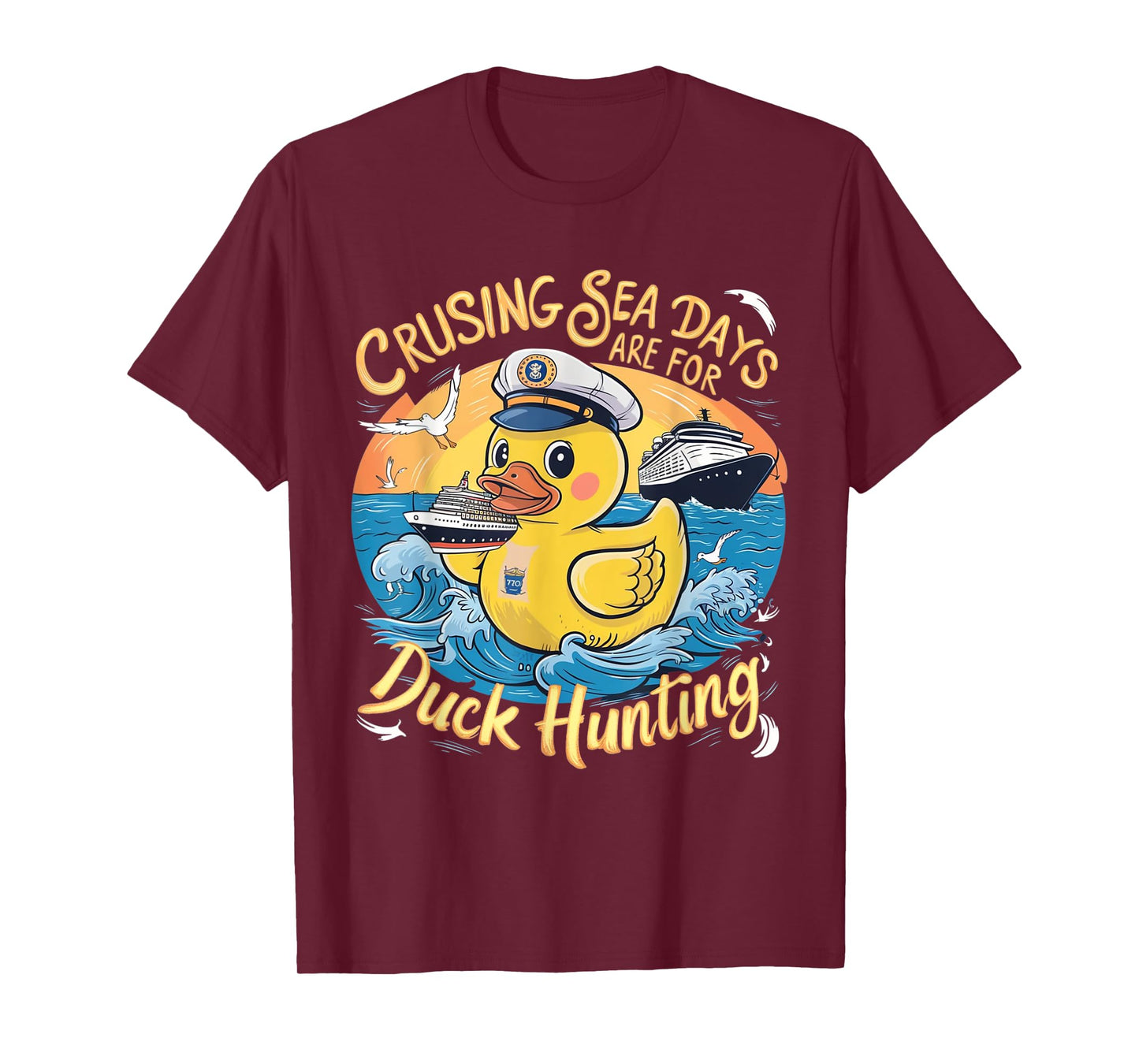 Cruising Sea Days Are For Duck Hunting, cool cruise trip T-Shirt