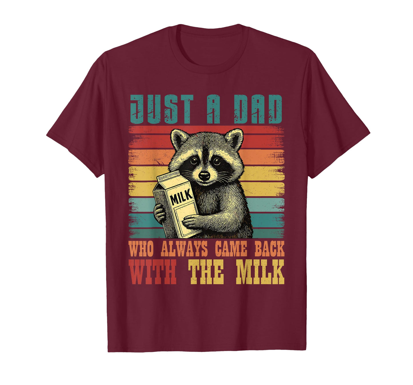 Vintage Racoon Just A Dad Who Always Came Back With The Milk T-Shirt