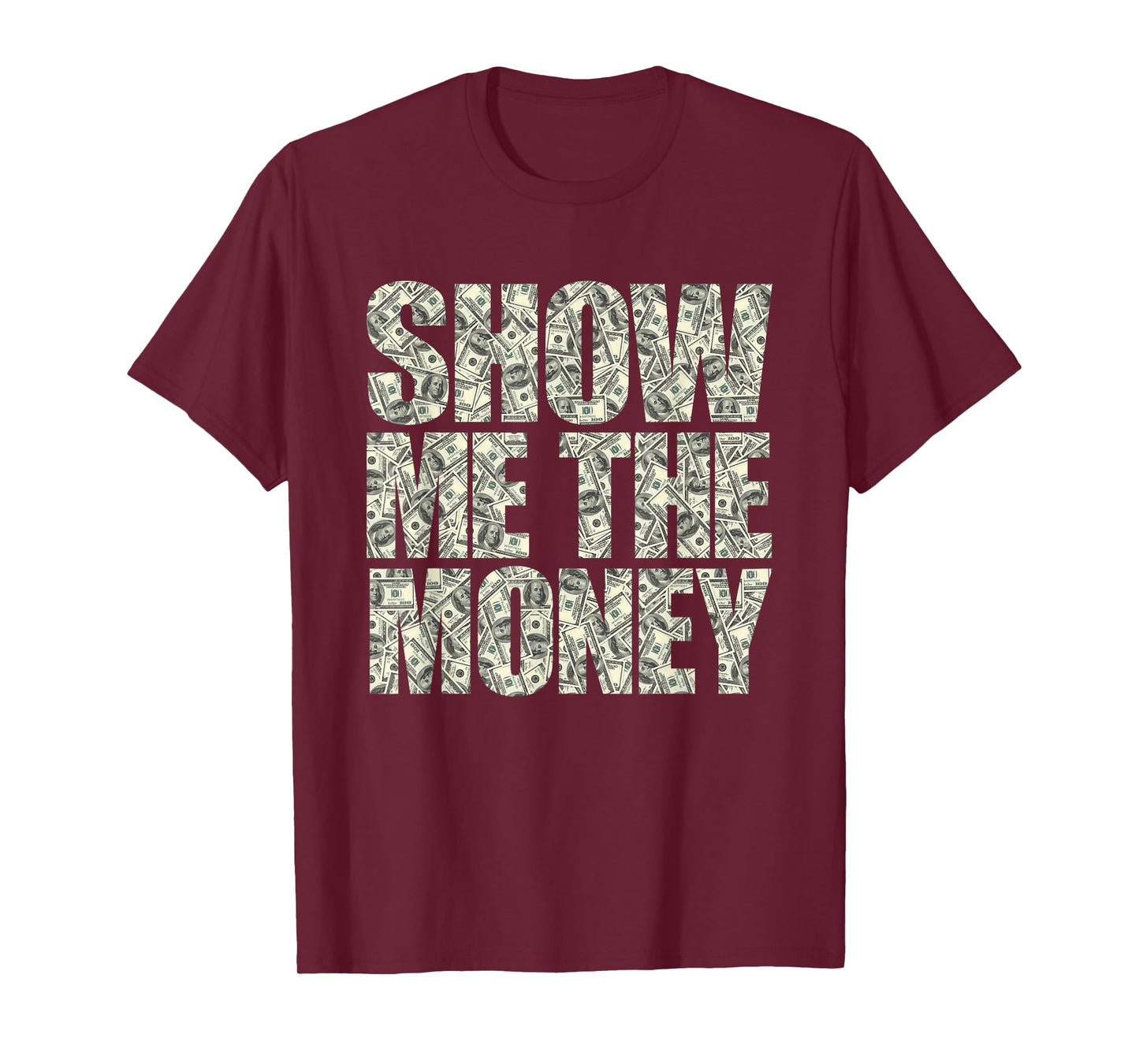 Show Me The Money Dollar Bills for High Earning Professional T-Shirt