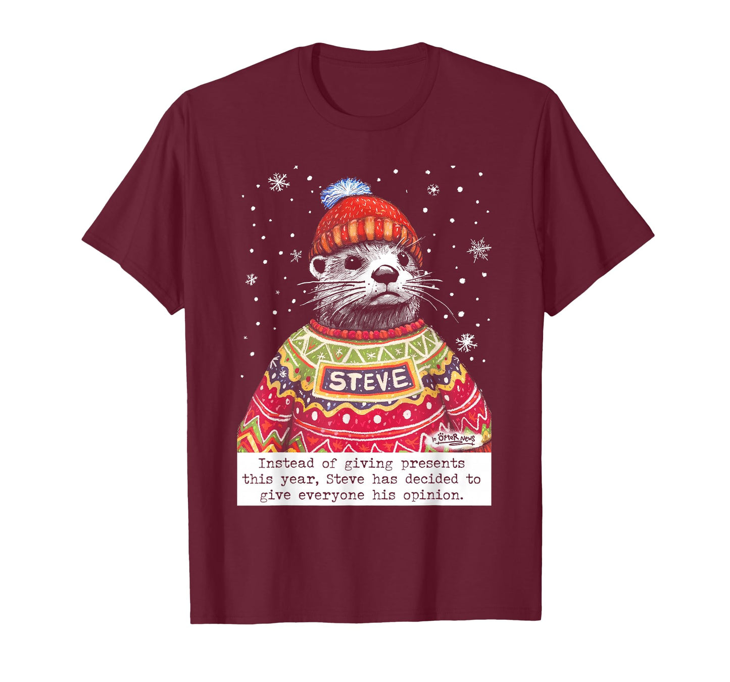 Steve Otter Instead Of Giving Presents This Year T-Shirt