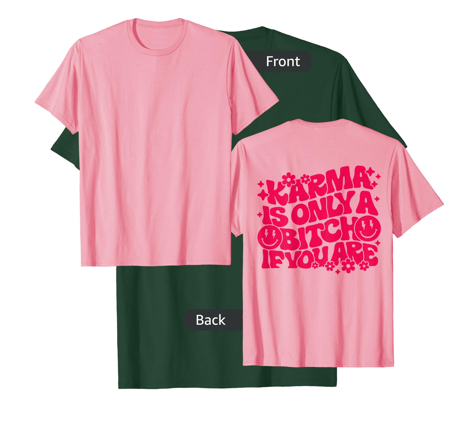 Karma Is Only A Bitch If You Are Trendy Preppy Words On Back T-Shirt
