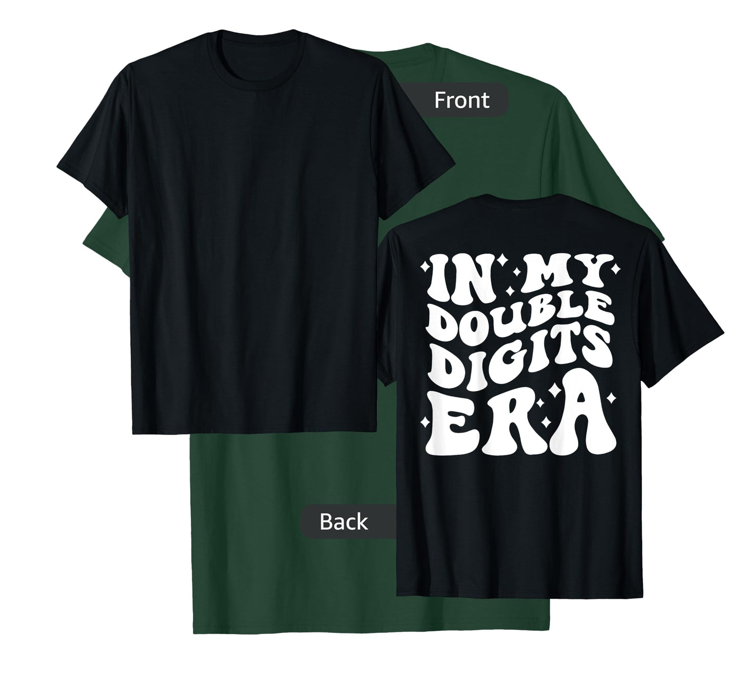 In My Double Digits Era (on back) T-Shirt