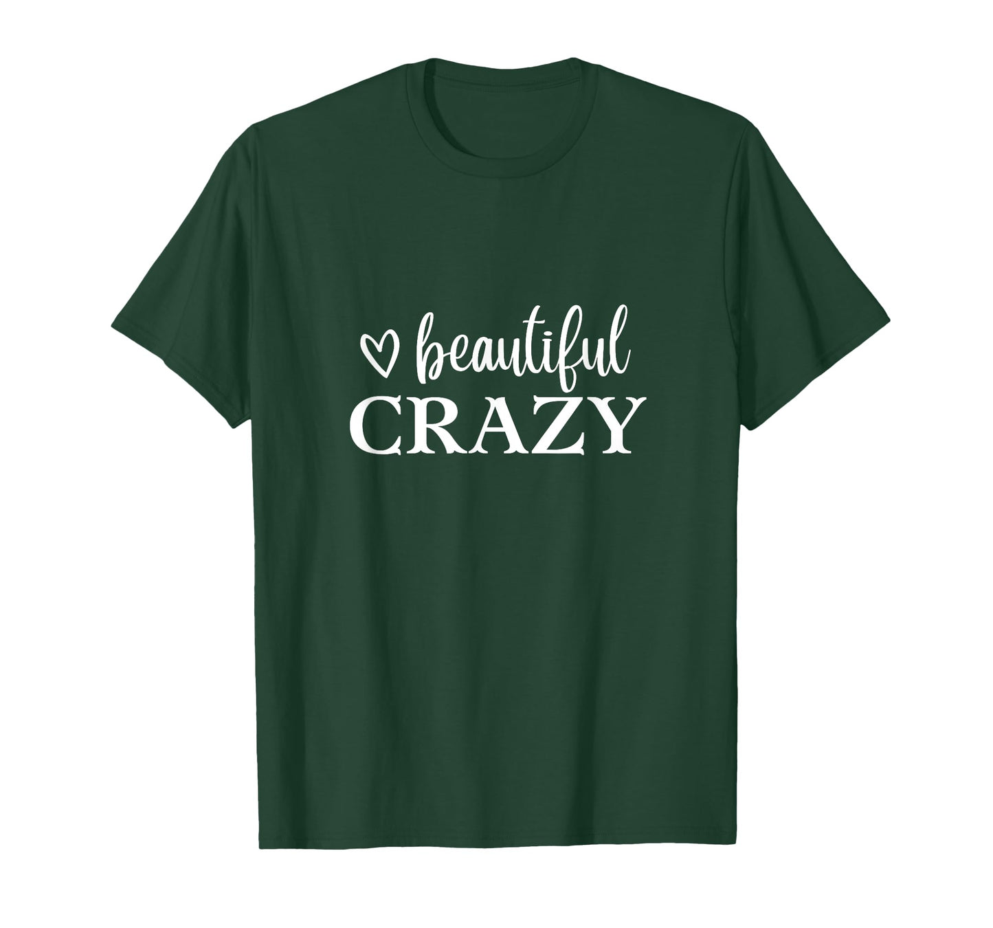 Beautiful Crazy Cute Funny T-Shirt