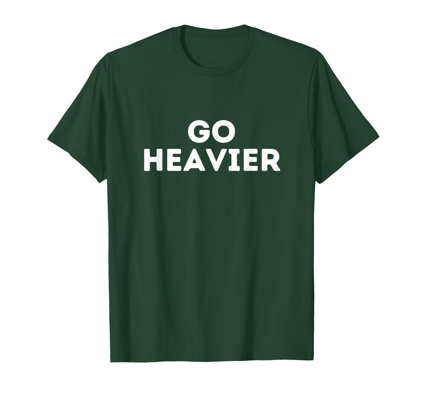 Go heavier, gym fitness quote T-Shirt
