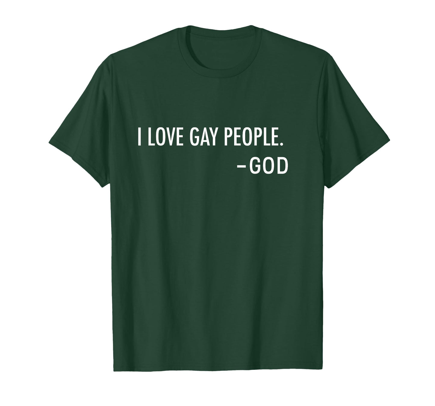 I Love Gay People. -God | Inclusive Christian T-Shirt