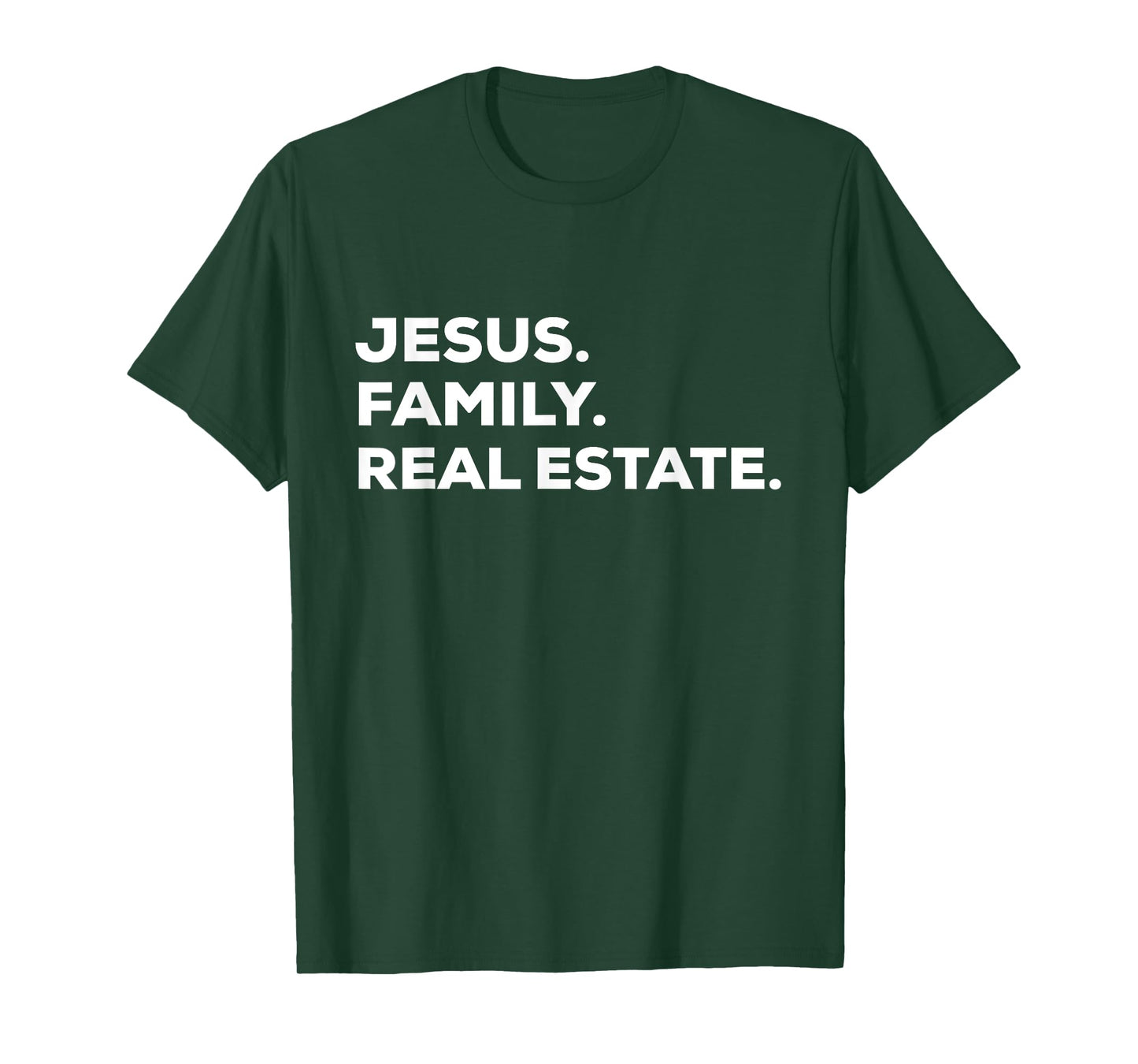 Jesus. Family. Real Estate. | Simple Christian Realtor T-Shirt