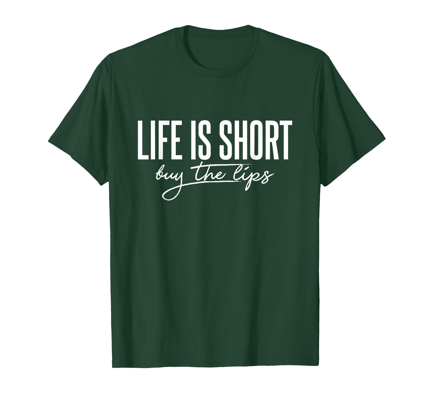 Life is Short Buy The Lips Botox Aesthetic Nurse T-Shirt